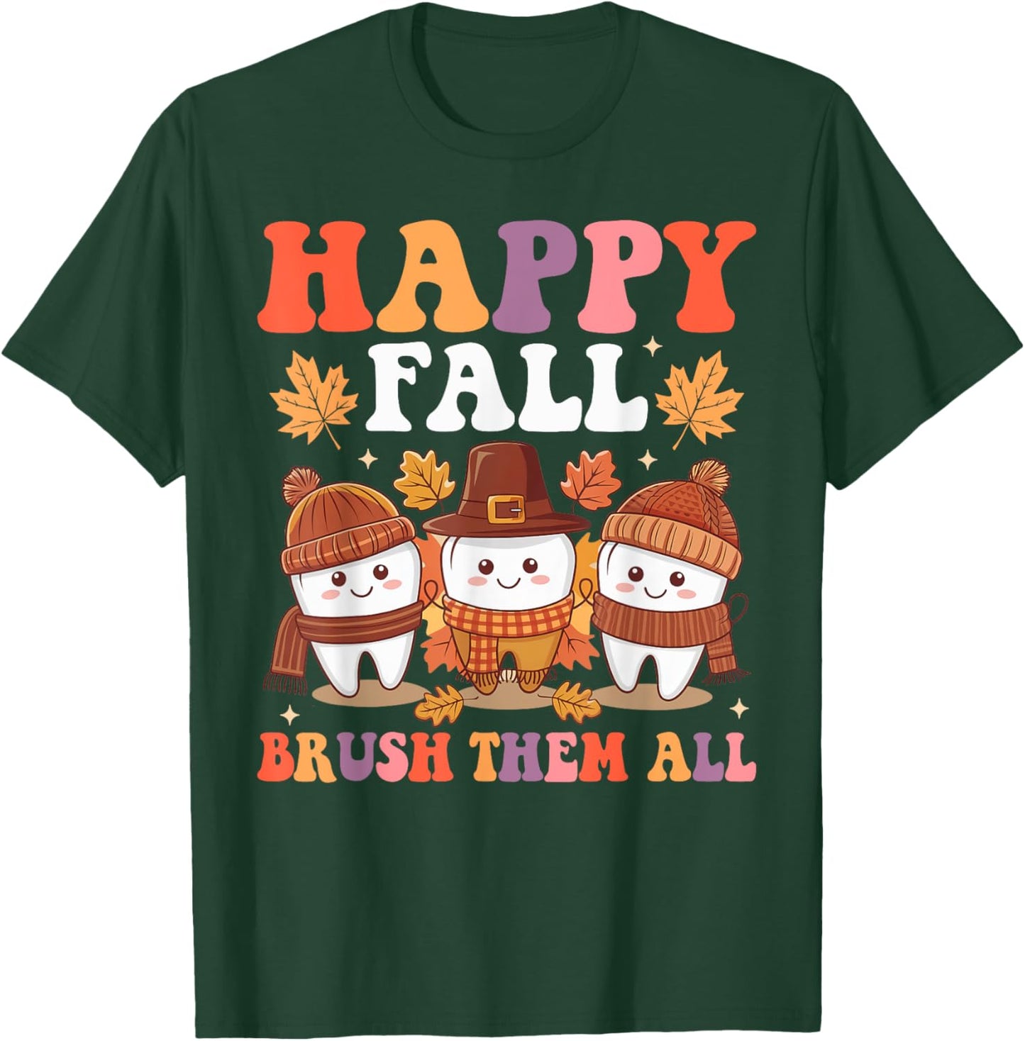 Happy Fall Brush Them All Teeth Thanksgiving Dental Dentist T-Shirt - T-Shirt | Forest