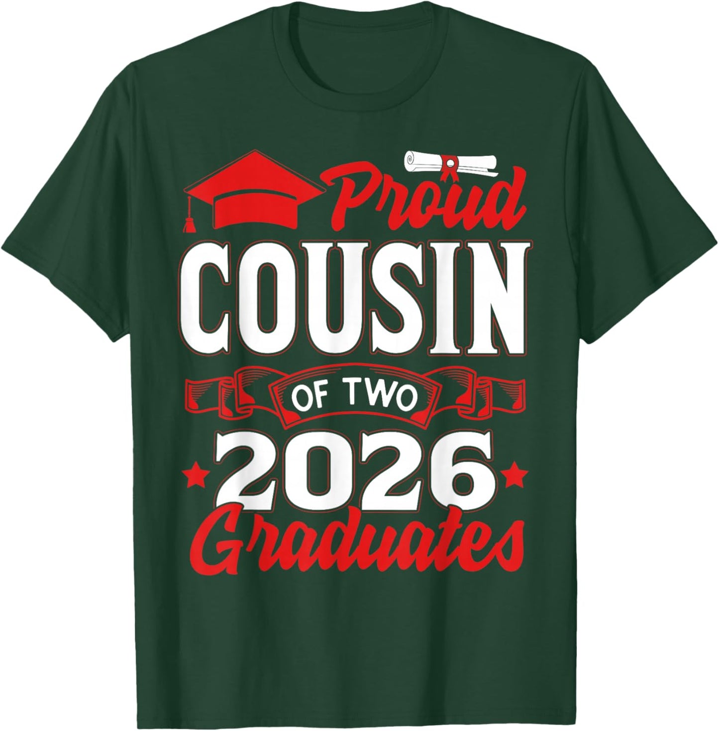 Proud Cousin of Two Class of 2026 Graduates Twins Graduation T-Shirt - T-Shirt | Forest