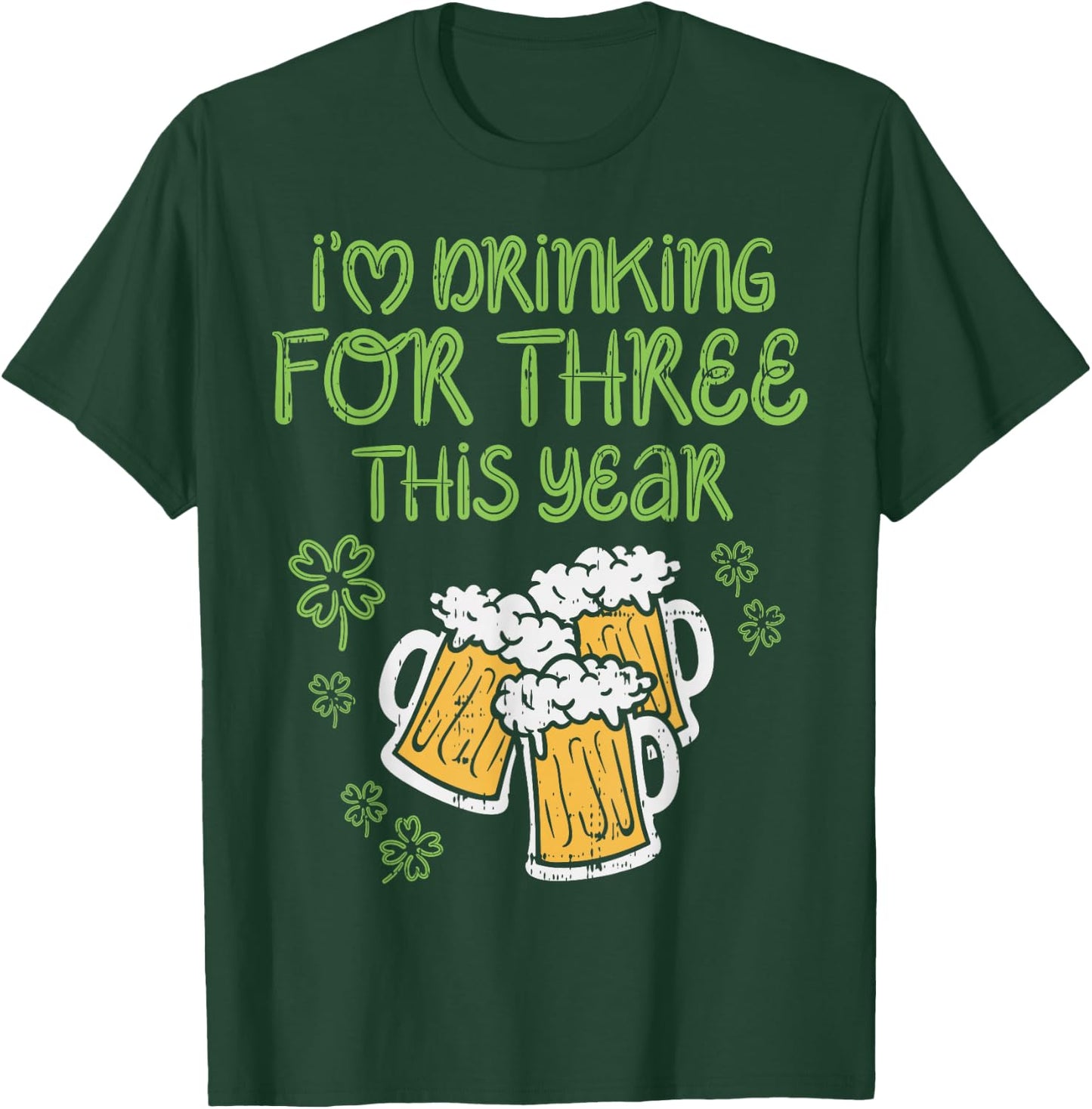 For Three Im Drinking St Patricks Day Men Pregnancy Dad Baby T-Shirt - T-Shirt | Forest