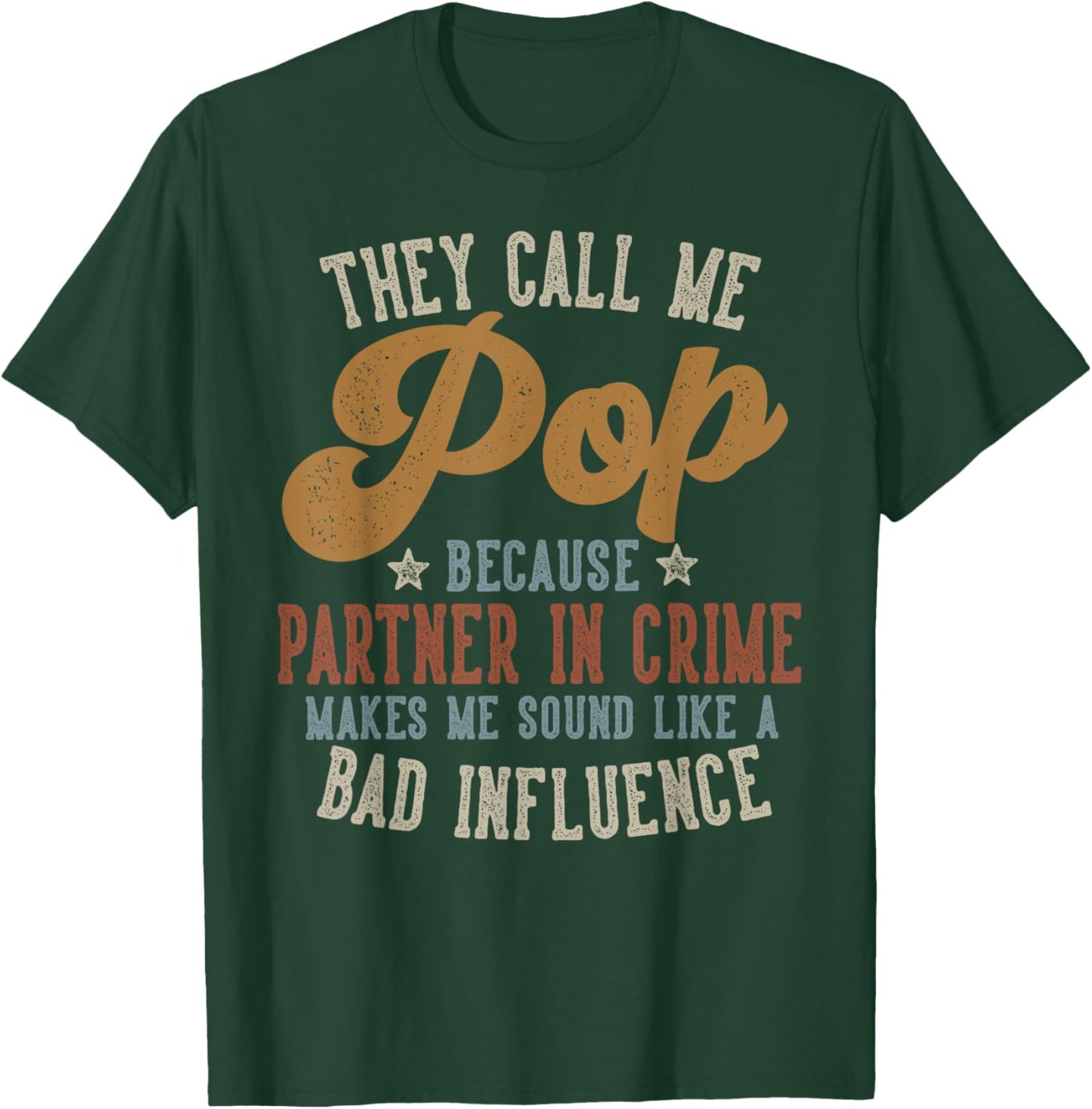 They Call Me Pop Funny Father's Day Pop T-Shirt - T-Shirt | Forest