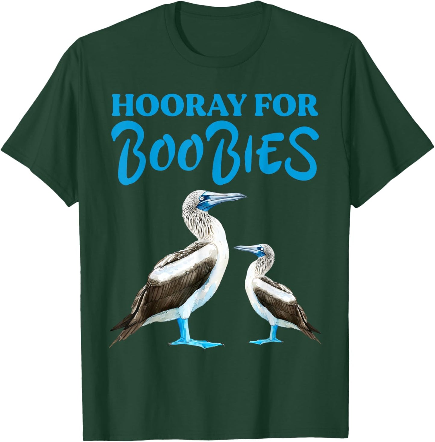 Hooray For Boobies Blue Footed Boobies Sea Birds T-Shirt - T-Shirt | Forest