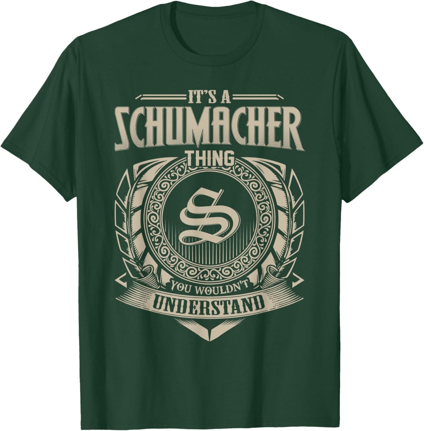 It's A SCHUMACHER Thing You Wouldn't Understand Name Vintage T-Shirt - T-Shirt | Forest