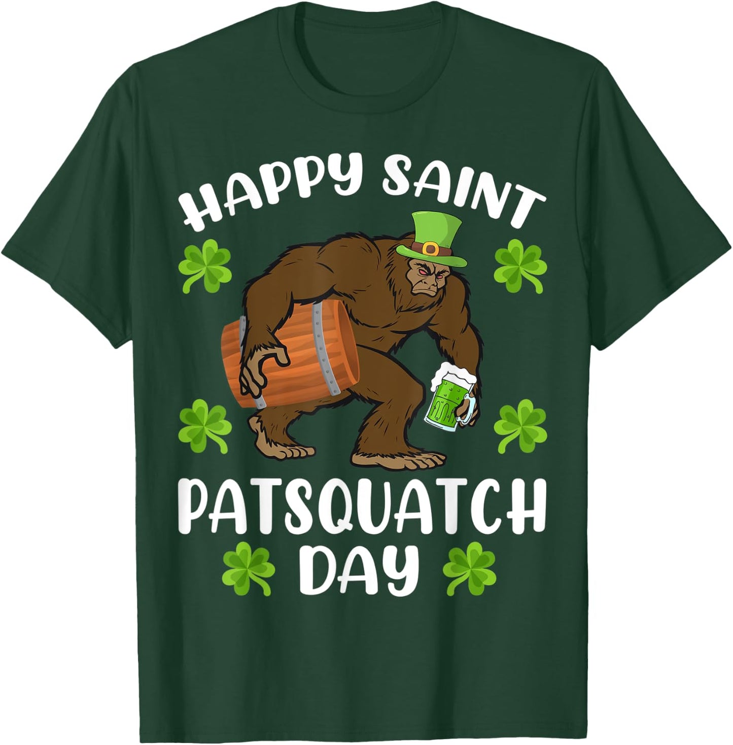 Happy Saint Patsquatch Day Funny St. Patrick's Day Bigfoot T-Shirt - T-Shirt | Forest