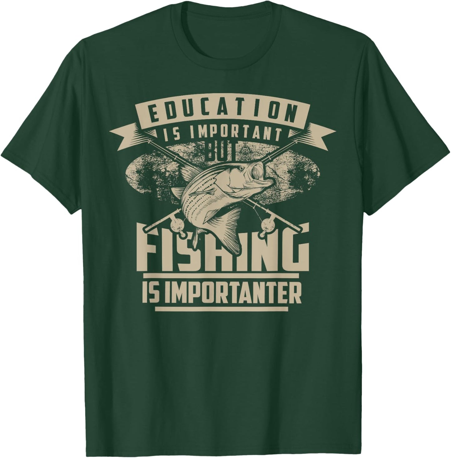 Education Is Important But Fishing Is Importanter Shirt Gift T-Shirt - T-Shirt | Forest