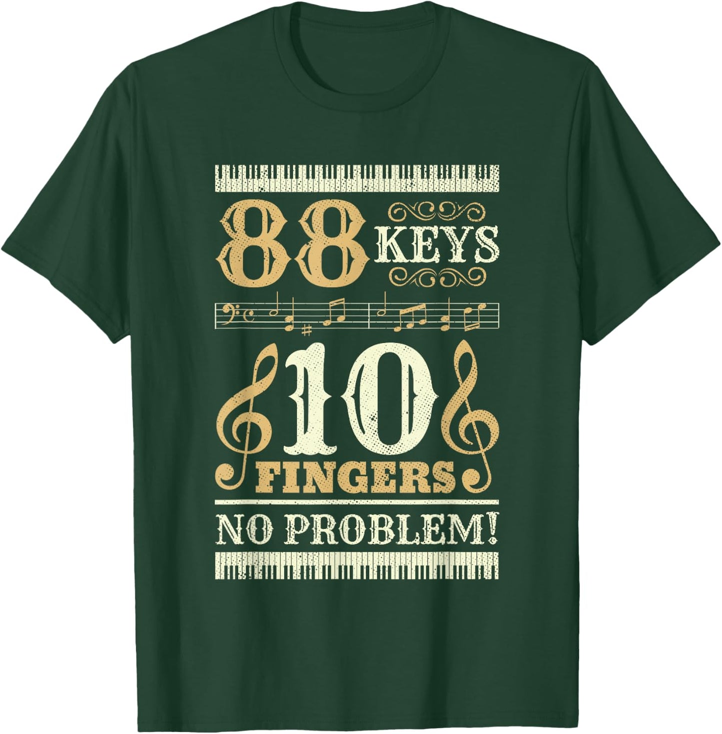 88 Keys 10 Fingers Piano Lover Players Funny Musical Pianist T-Shirt - T-Shirt | Forest
