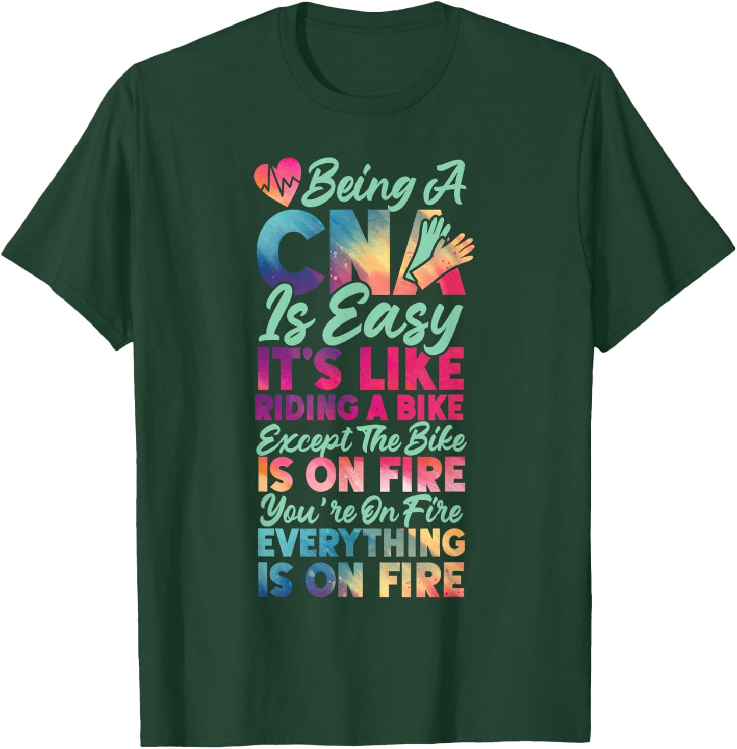 CNA Nurse Certified Nursing Assistant Being A Cna Is Easy T-Shirt - T-Shirt | Forest