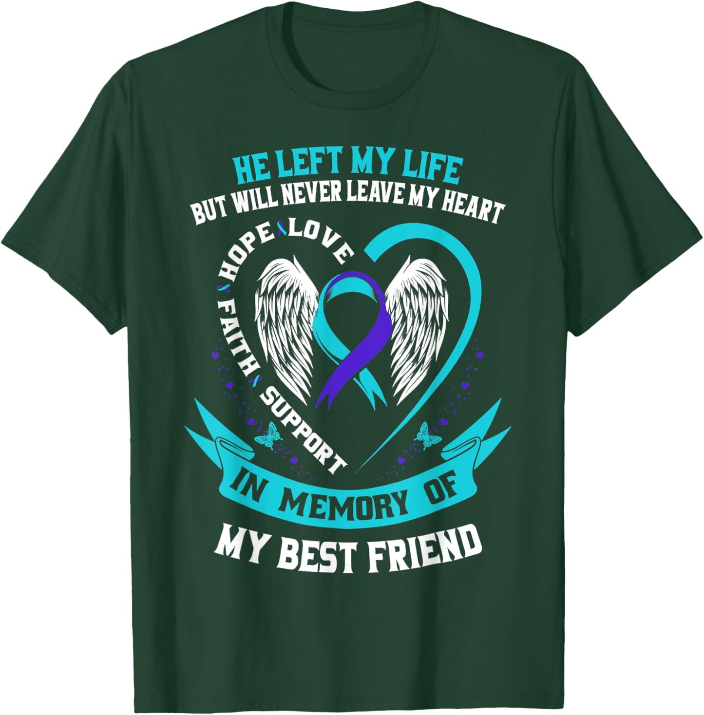 Loss In Memory of my Best Friend Suicide Awareness Graphic T-Shirt - T-Shirt | Forest
