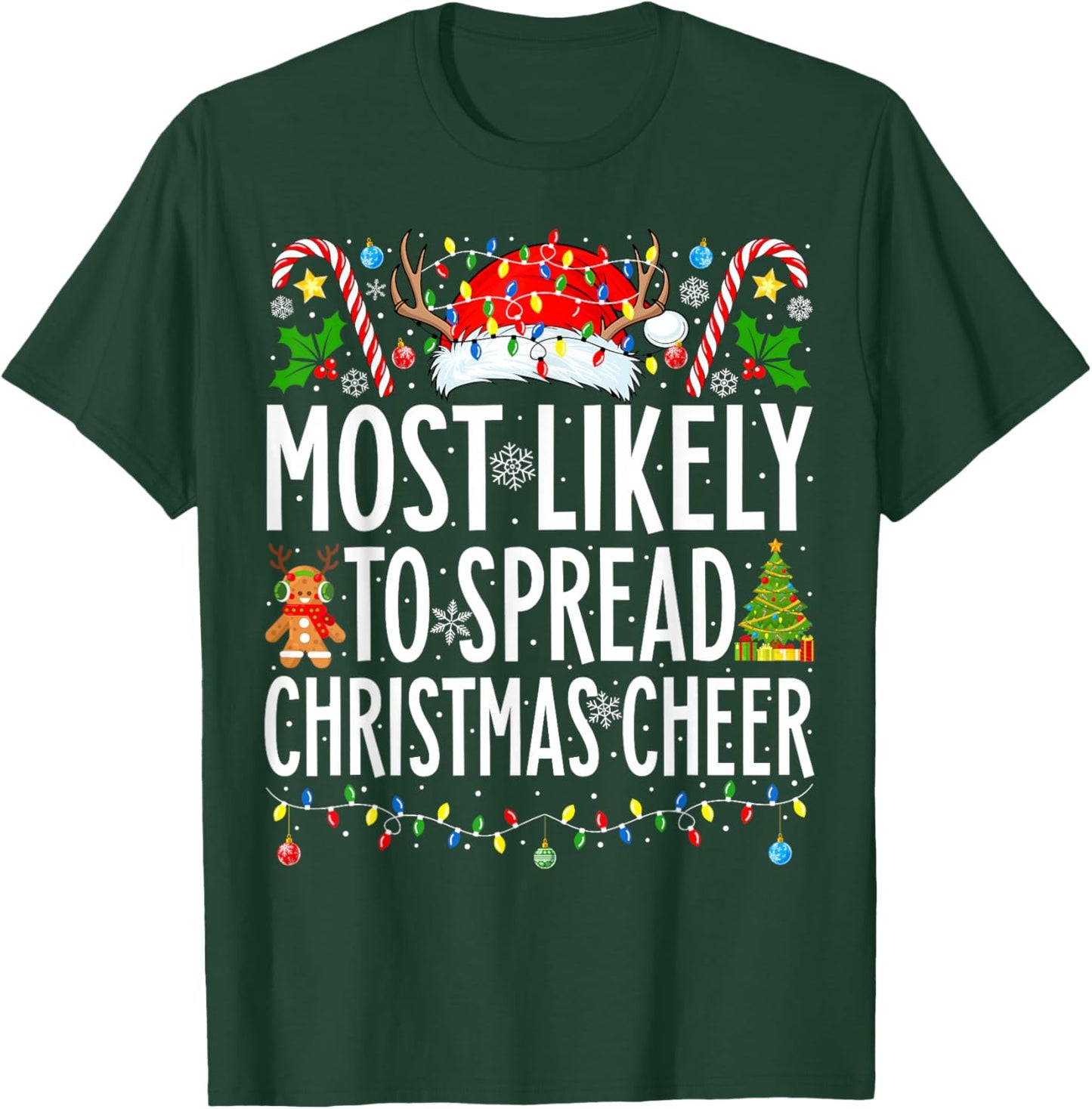 Most Likely To Spread Christmas Cheer Xmas Family Christmas T-Shirt - T-Shirt | Forest