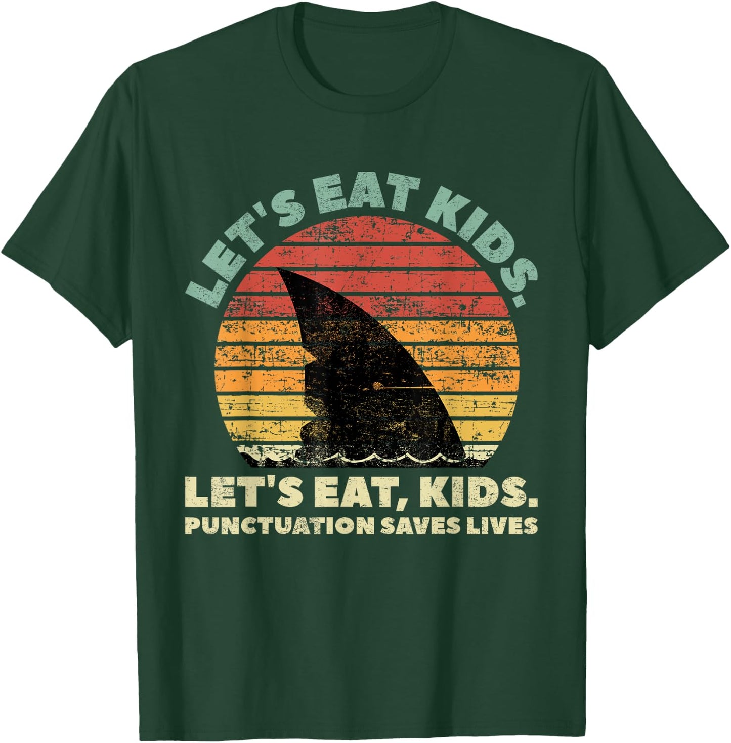Funny Shark Let's Eat Kids Punctuation Saves Lives Vintage T-Shirt - T-Shirt | Forest