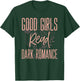 Good Girls Read Dark Romance Shirts Book Lovers T-Shirt - T-Shirt | Forest