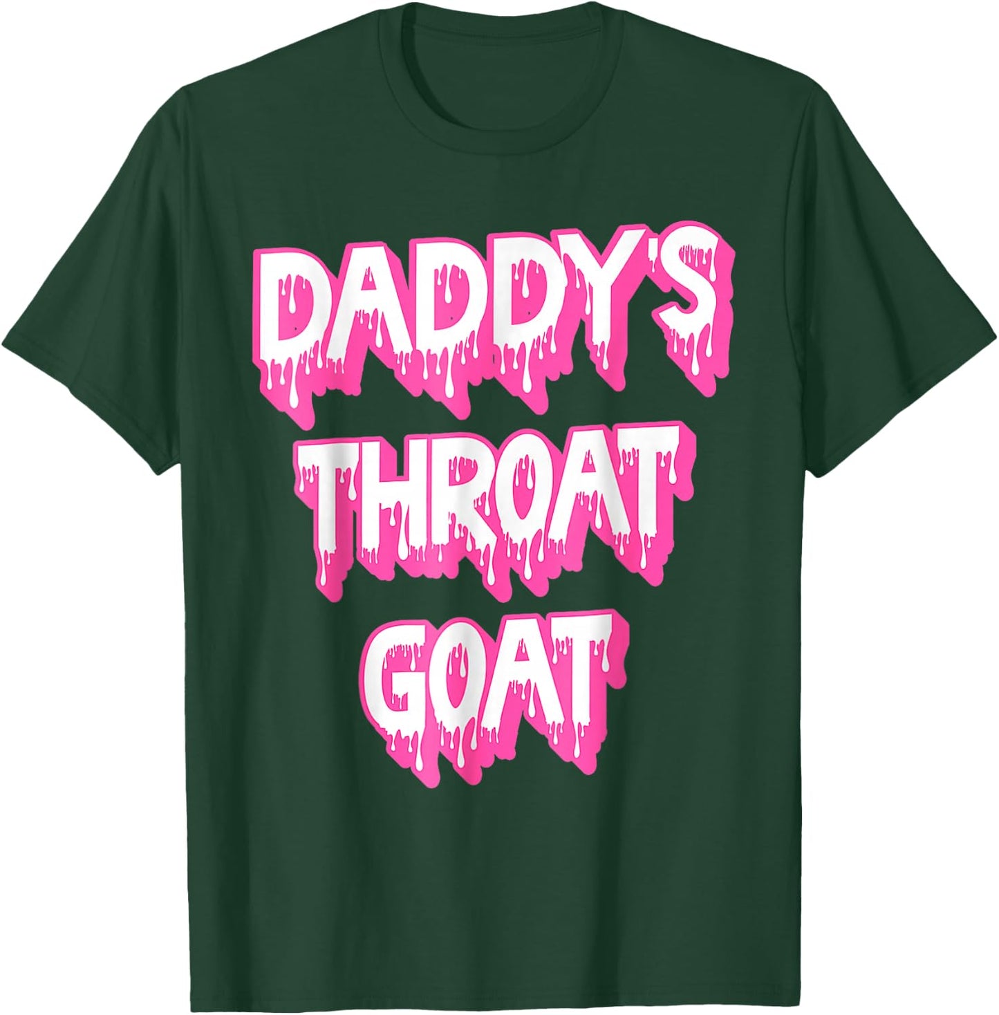Funny Pink Daddy's Throat Goat Adult Humor Sarcastic Outfit T-Shirt - T-Shirt | Forest