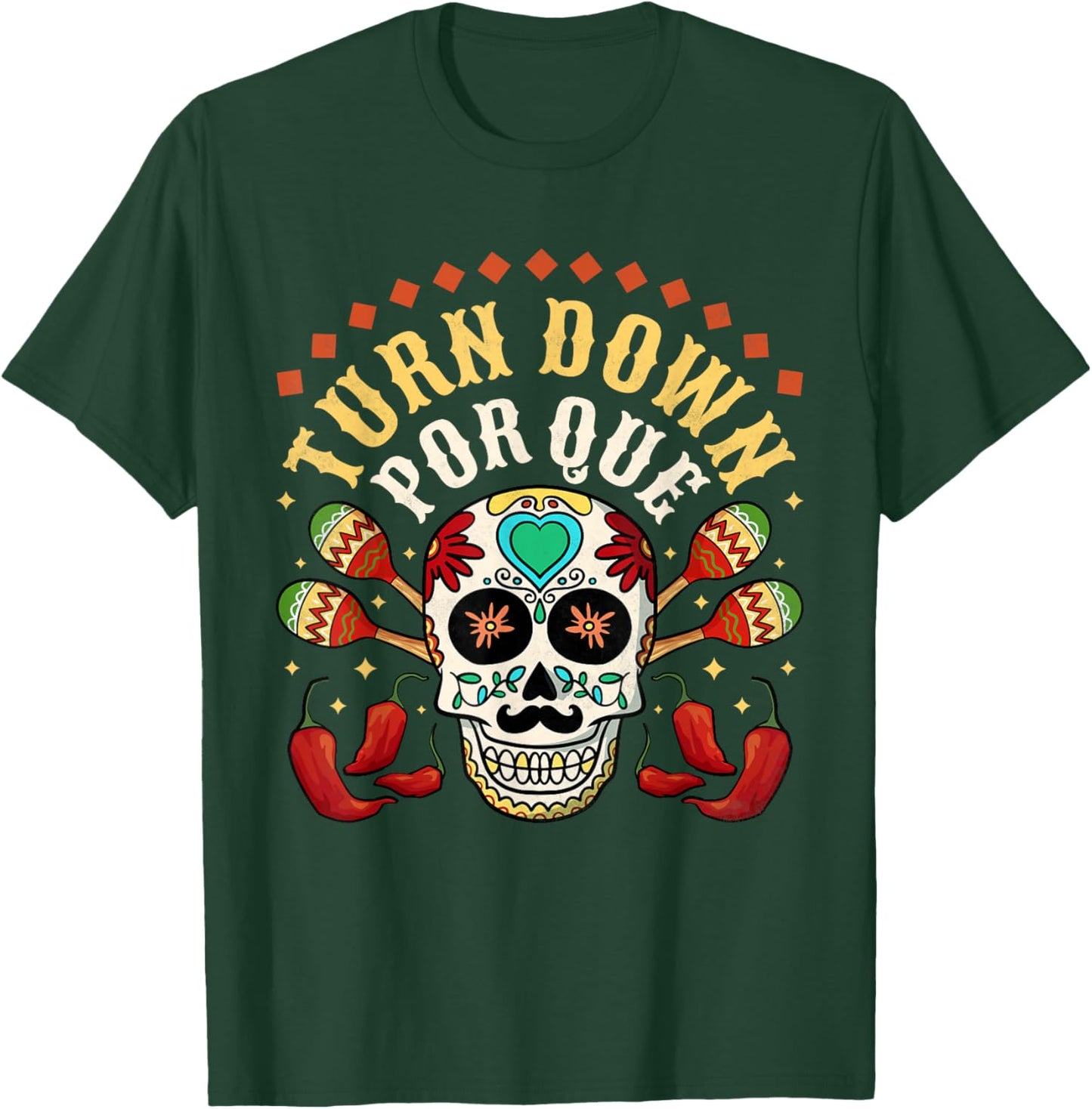 Turn Down Por Que, Cinco De Mayo T-Shirt - T-Shirt | Forest