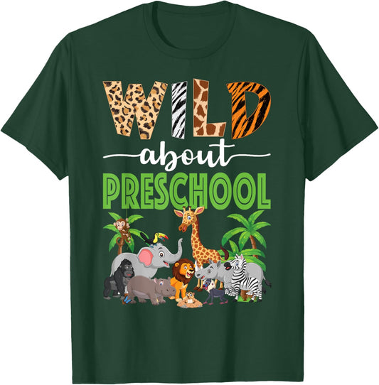 Wild About Preschool Teacher Student Preschool Zoo Safari T-Shirt - T-Shirt | Forest