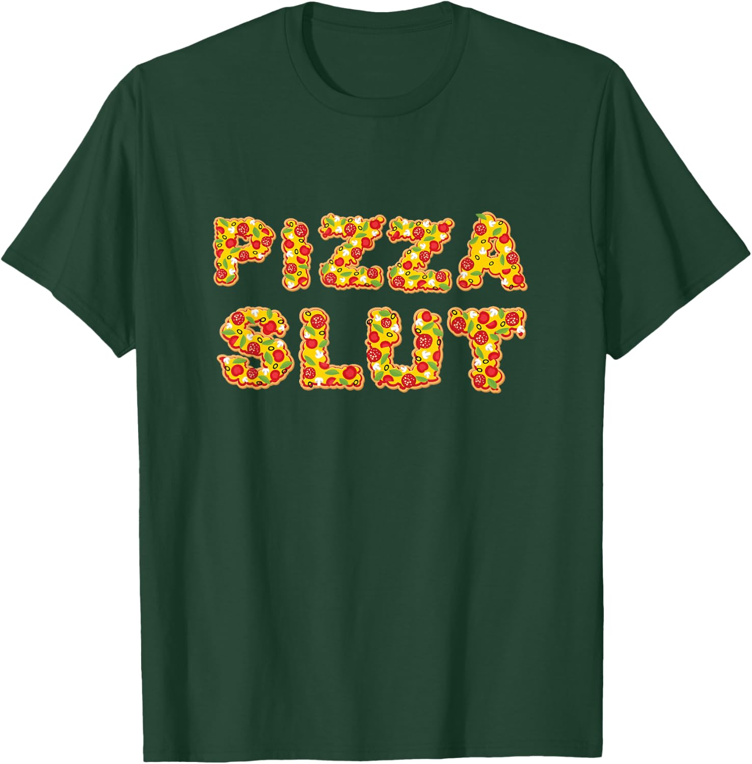 Pizza Slut, Funny Pizza T-Shirt - T-Shirt | Forest