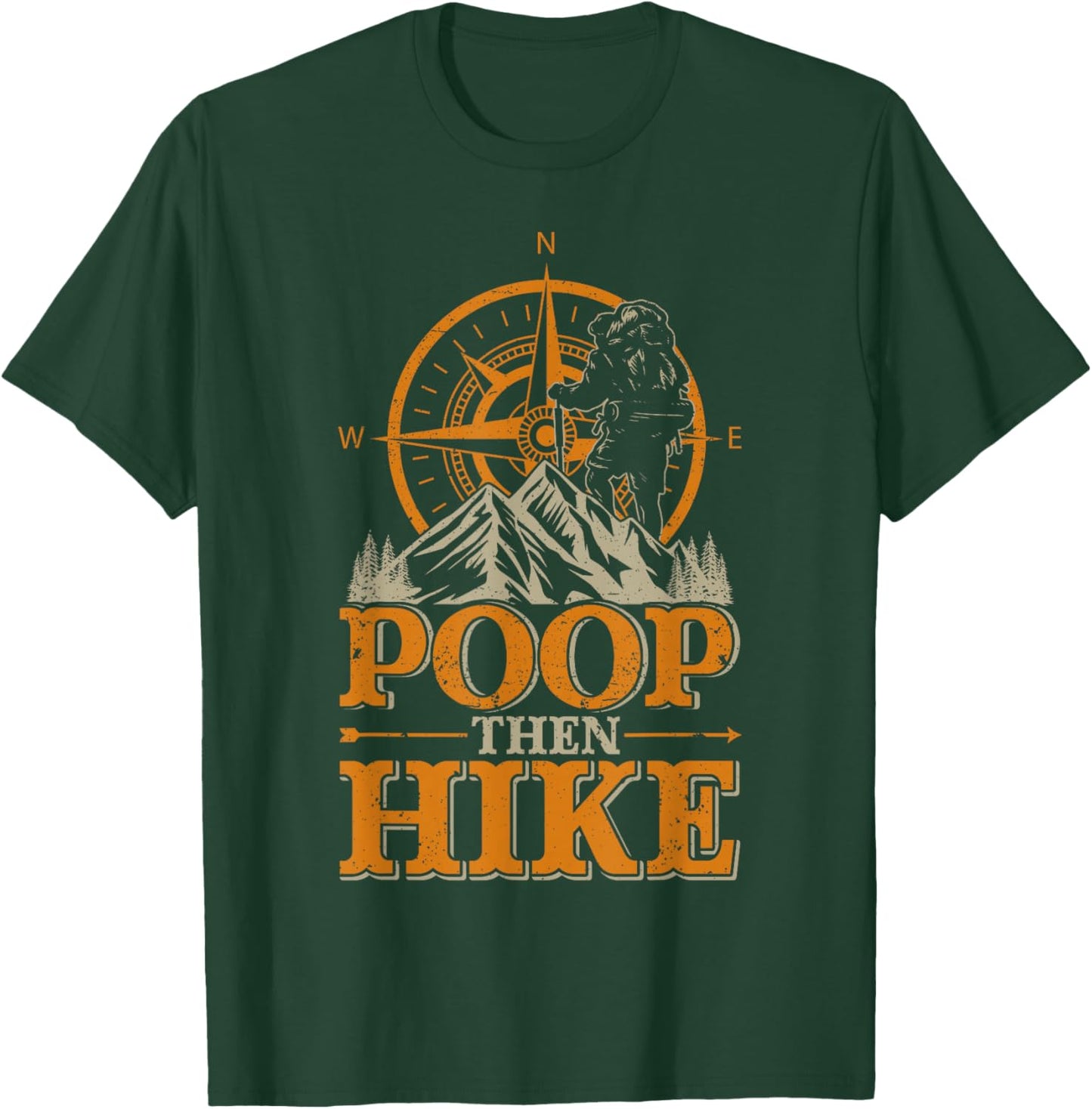 Funny Mountain Hiking Men Women Poop Then Hike T-Shirt - T-Shirt | Forest