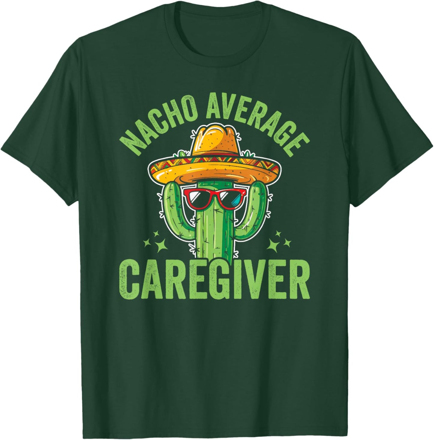 Nacho Average Caregiver Caregiving Nursing Caretaker Nurse , Small, Black T-Shirt - T-Shirt | Forest