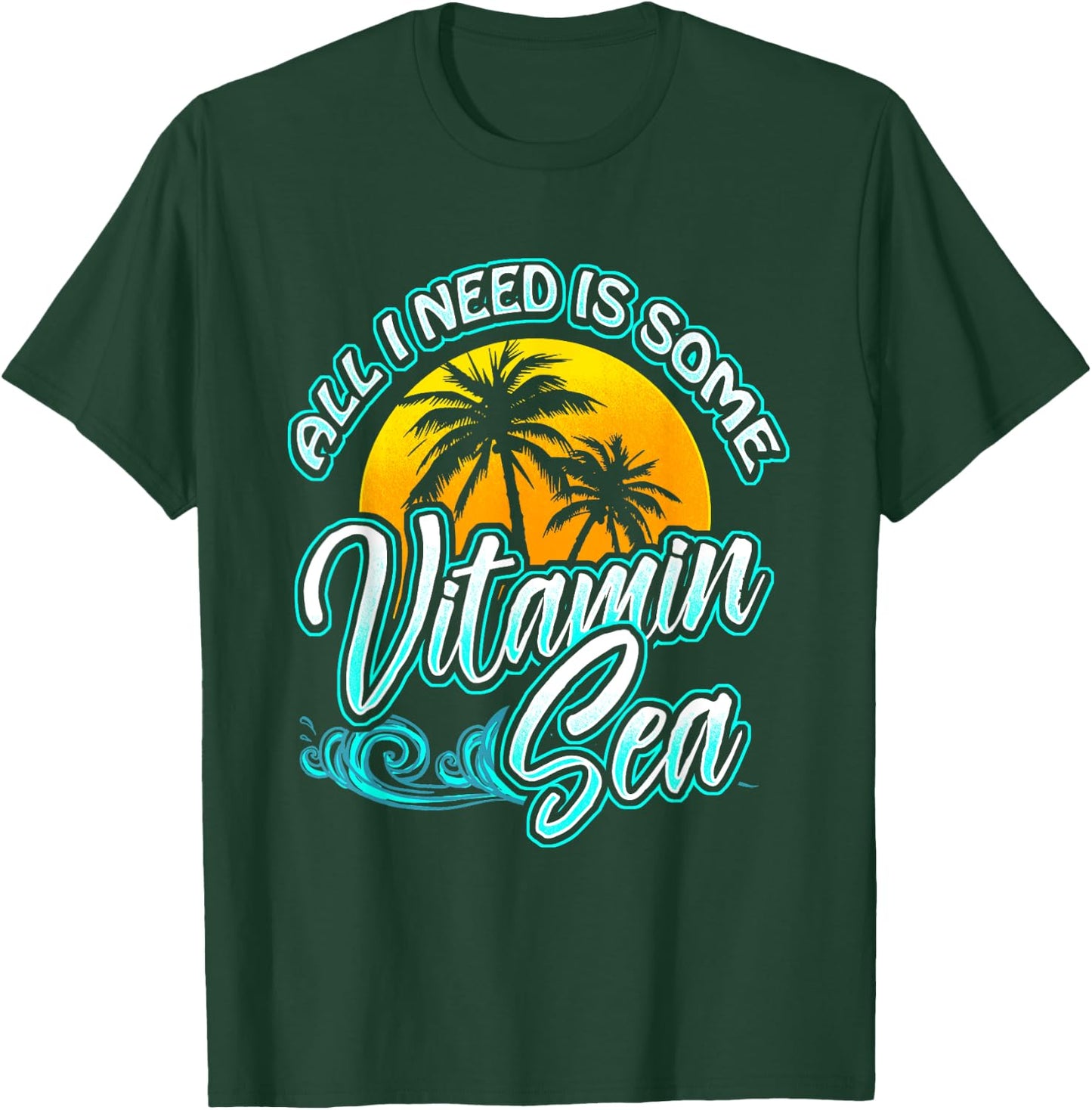 All I Need Is Some Vitamin Sea Funny Beach Gift Women Kids T-Shirt - T-Shirt | Forest