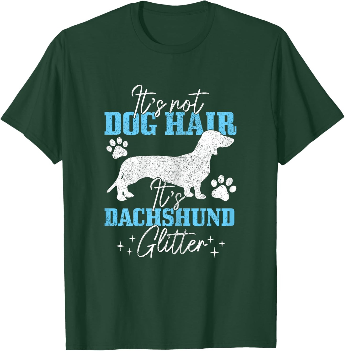 It's Not Dog Hair Dachshund Glitter Funny Wiener Dog Doxie T-Shirt - T-Shirt | Forest