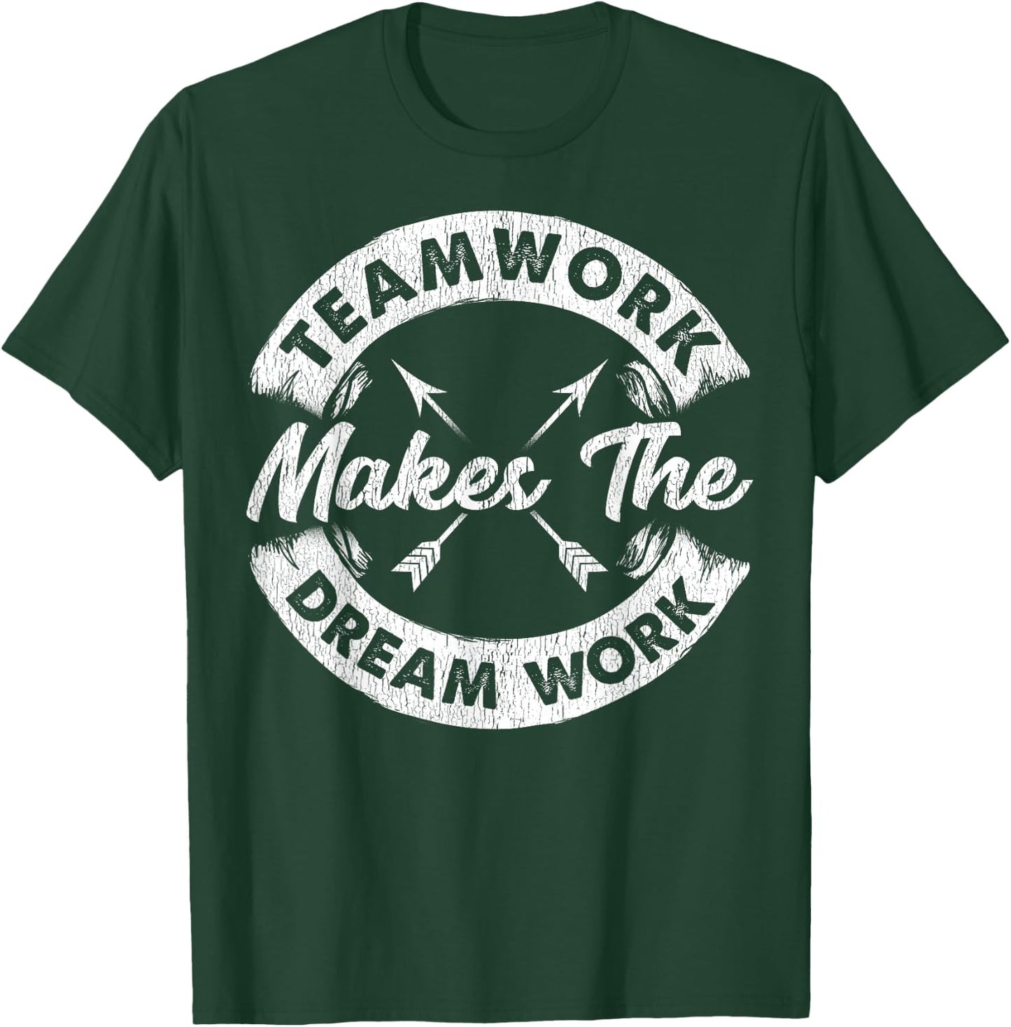 Teamwork Makes The Dream Work Team Motivational Gift Sport T-Shirt - T-Shirt | Forest