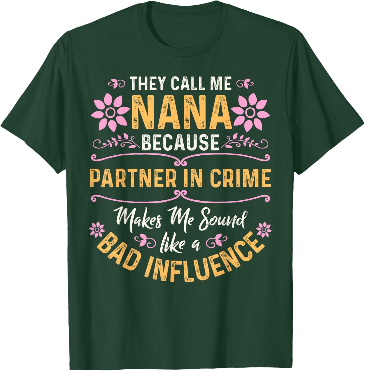 They Call Me Nana Because Partner in Crime Small T-Shirt - T-Shirt | Forest