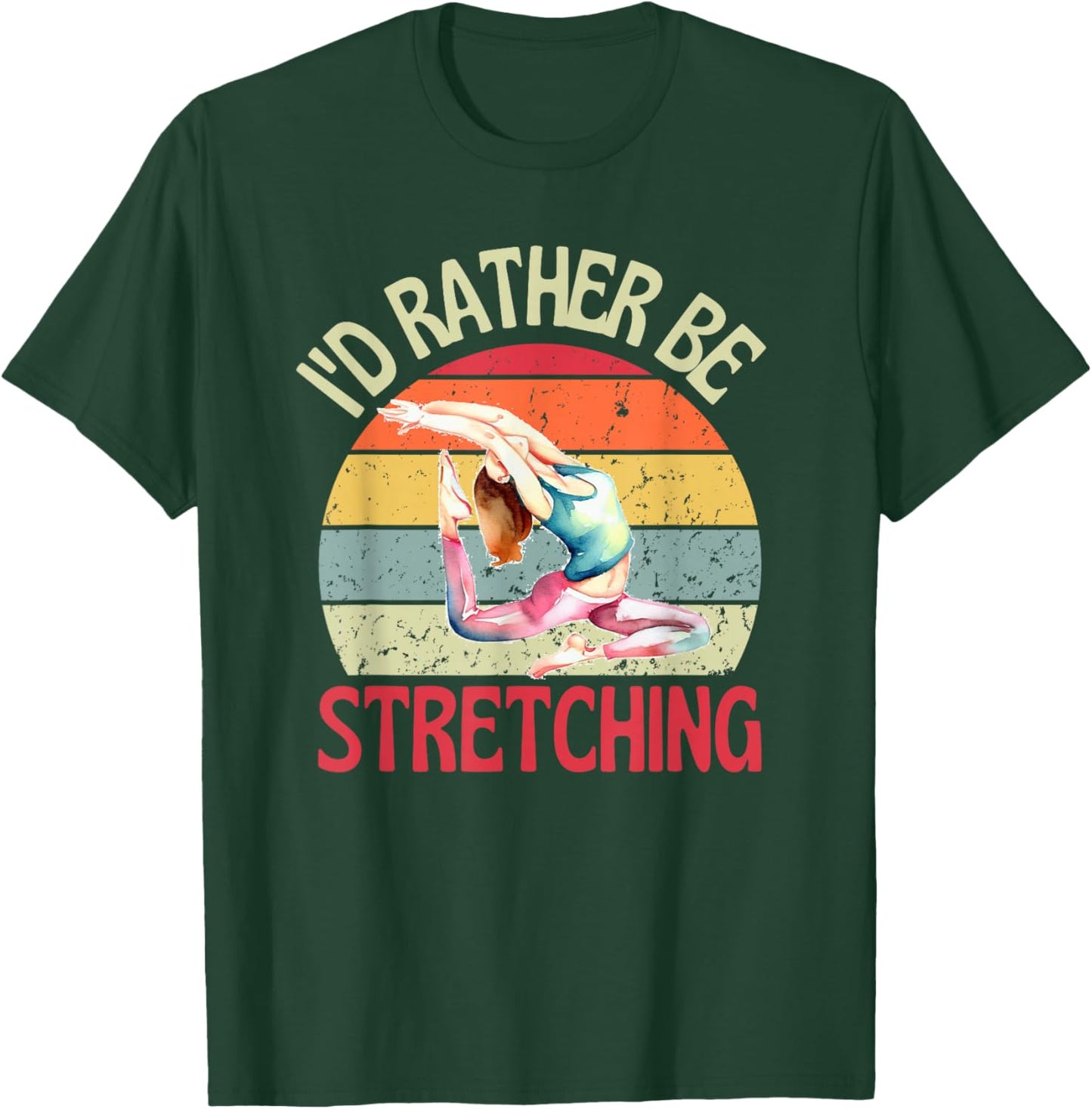 I'd Rather Be Stretching Retro Yoga Flexible T-Shirt - T-Shirt | Forest