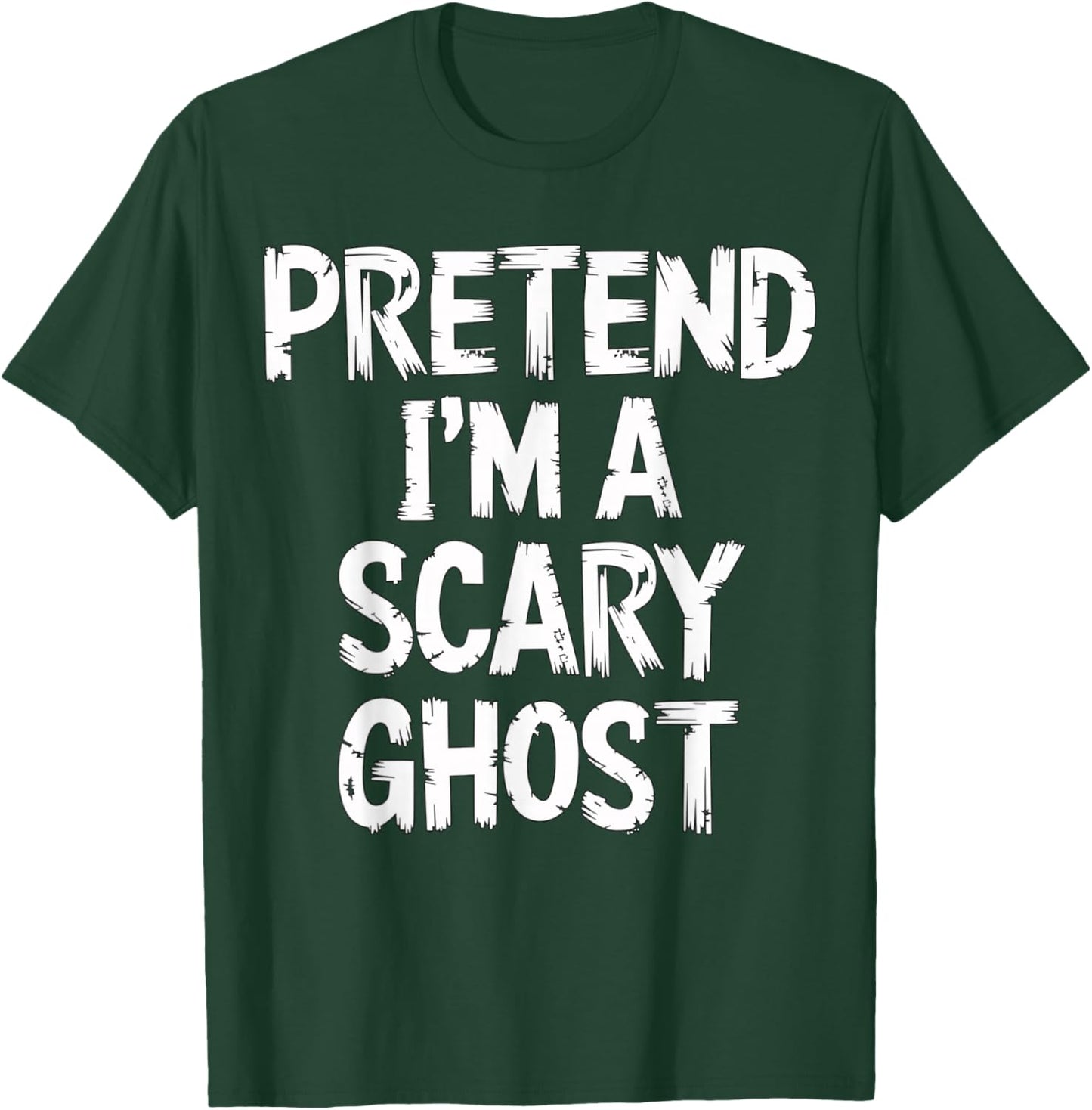 Pretend I'm a Scary Ghost Halloween Costume T-Shirt - T-Shirt | Forest