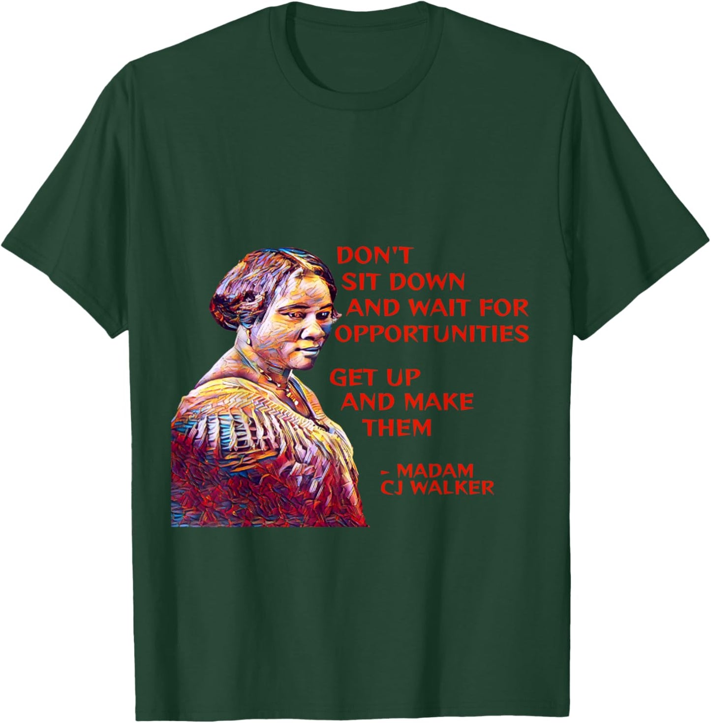 Madame CJ Walker - Don't Sit Down And Wait T-Shirt - T-Shirt | Forest