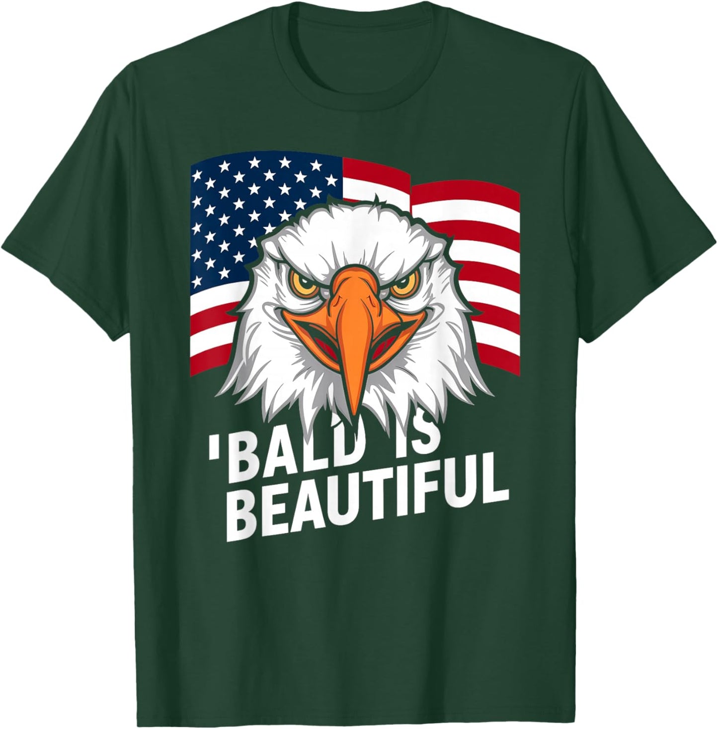 Funny Bald is Beautiful Independence Day 4th July Eagle Gift T-Shirt - T-Shirt | Forest