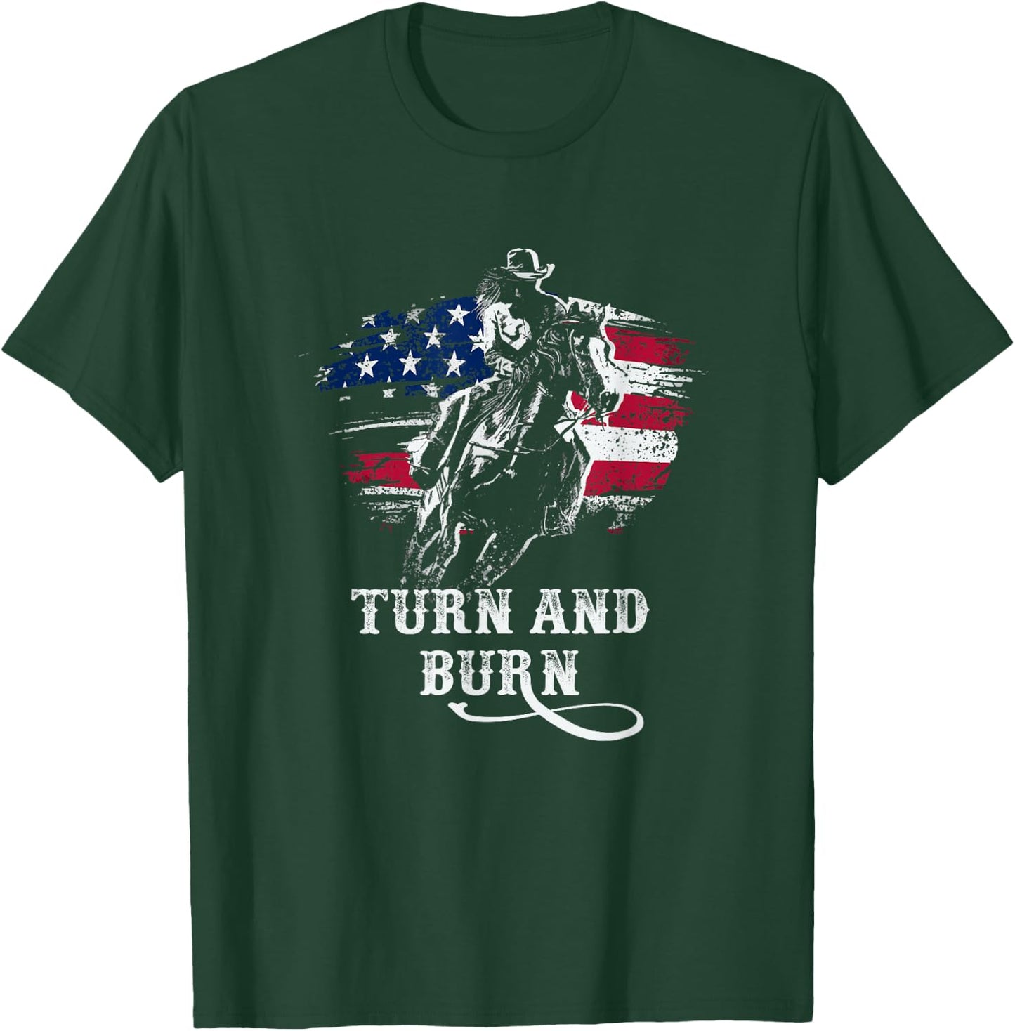 Turn and Burn - Patriotic Barrel Racing - Riding Gifts T-Shirt - T-Shirt | Forest