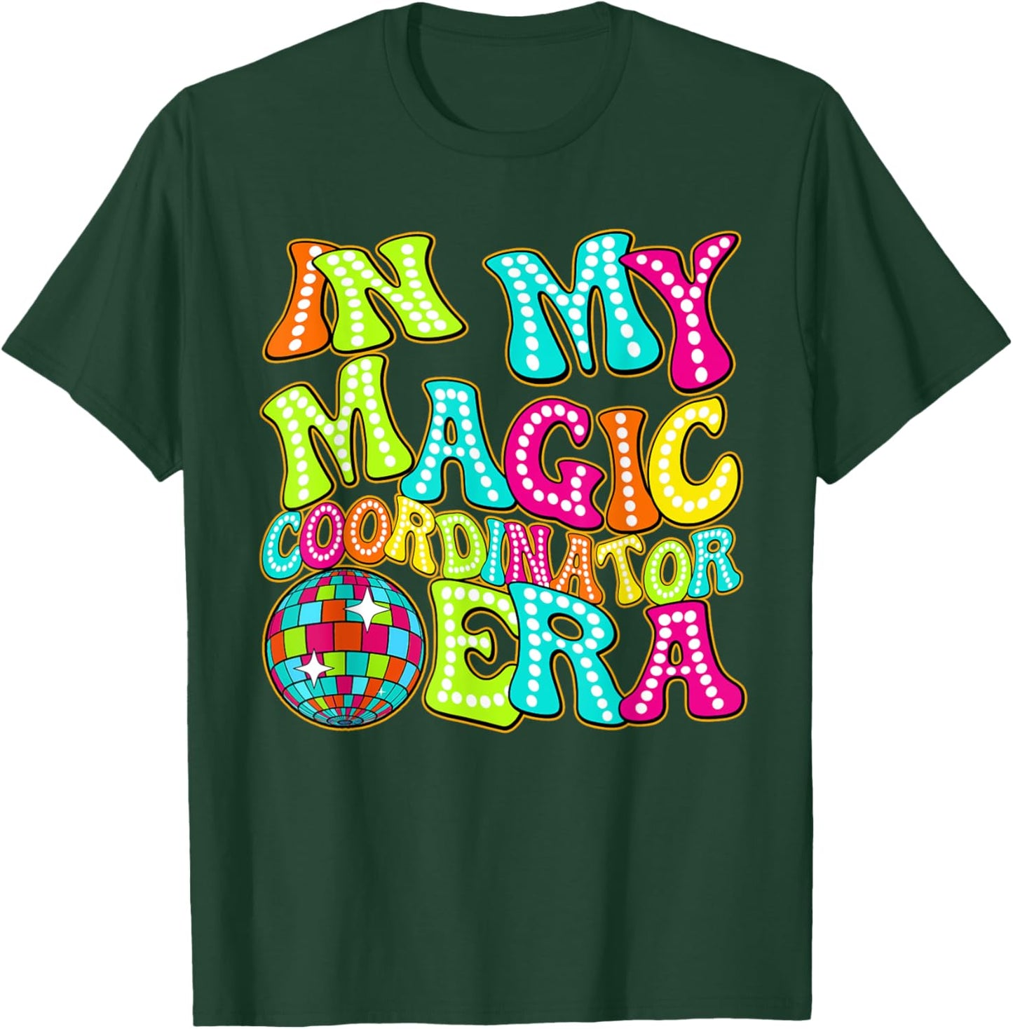 Disco Groovy In My Magic Coordinator Era T-Shirt - T-Shirt | Forest