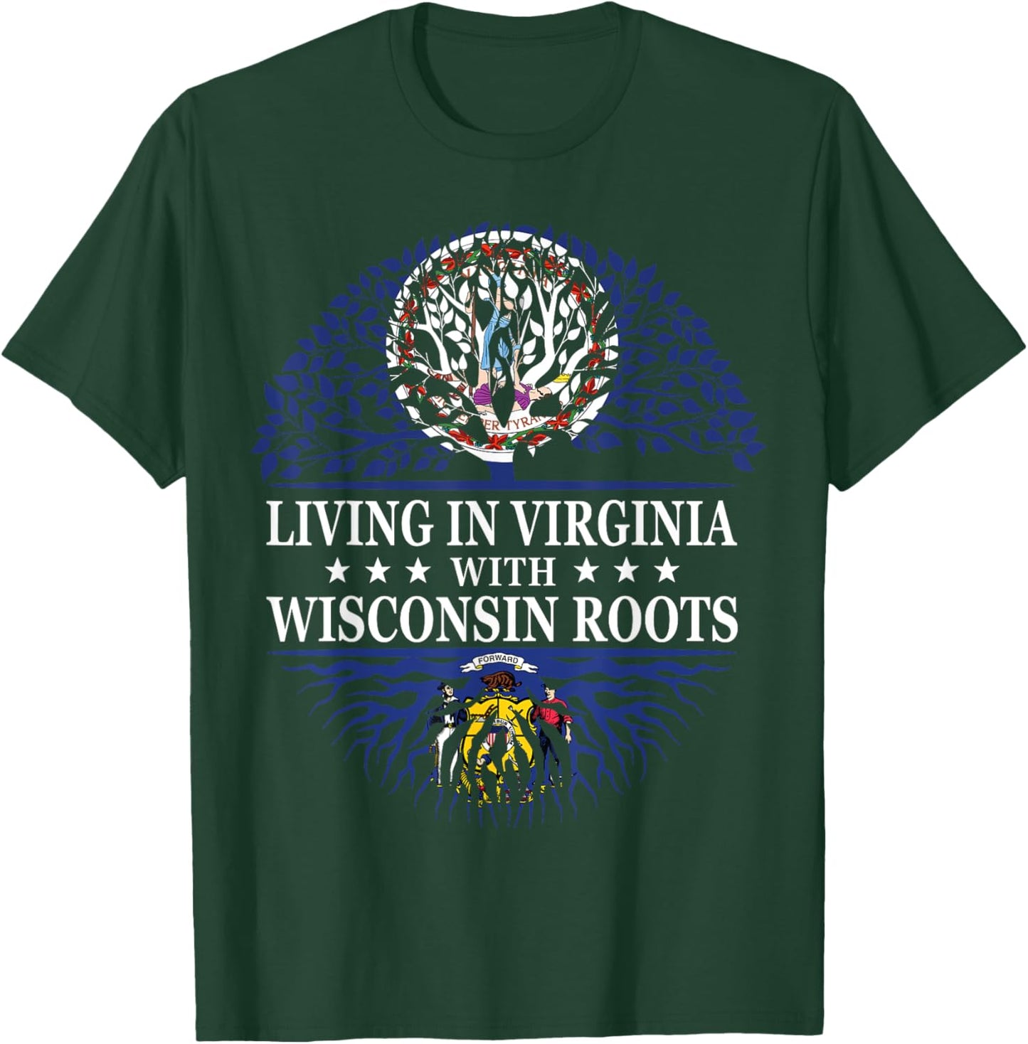 Living in Virginia With Wisconsin Roots T-Shirt - T-Shirt | Forest