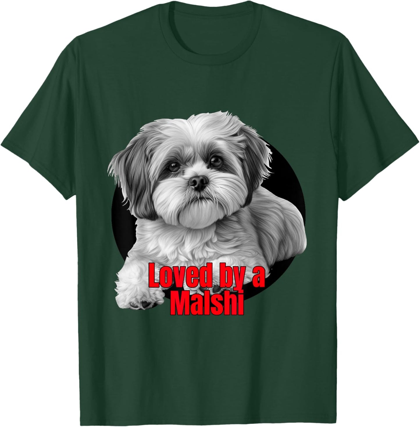 Loved by a Malshi Big Bold Graphic Design T-Shirt - T-Shirt | Forest