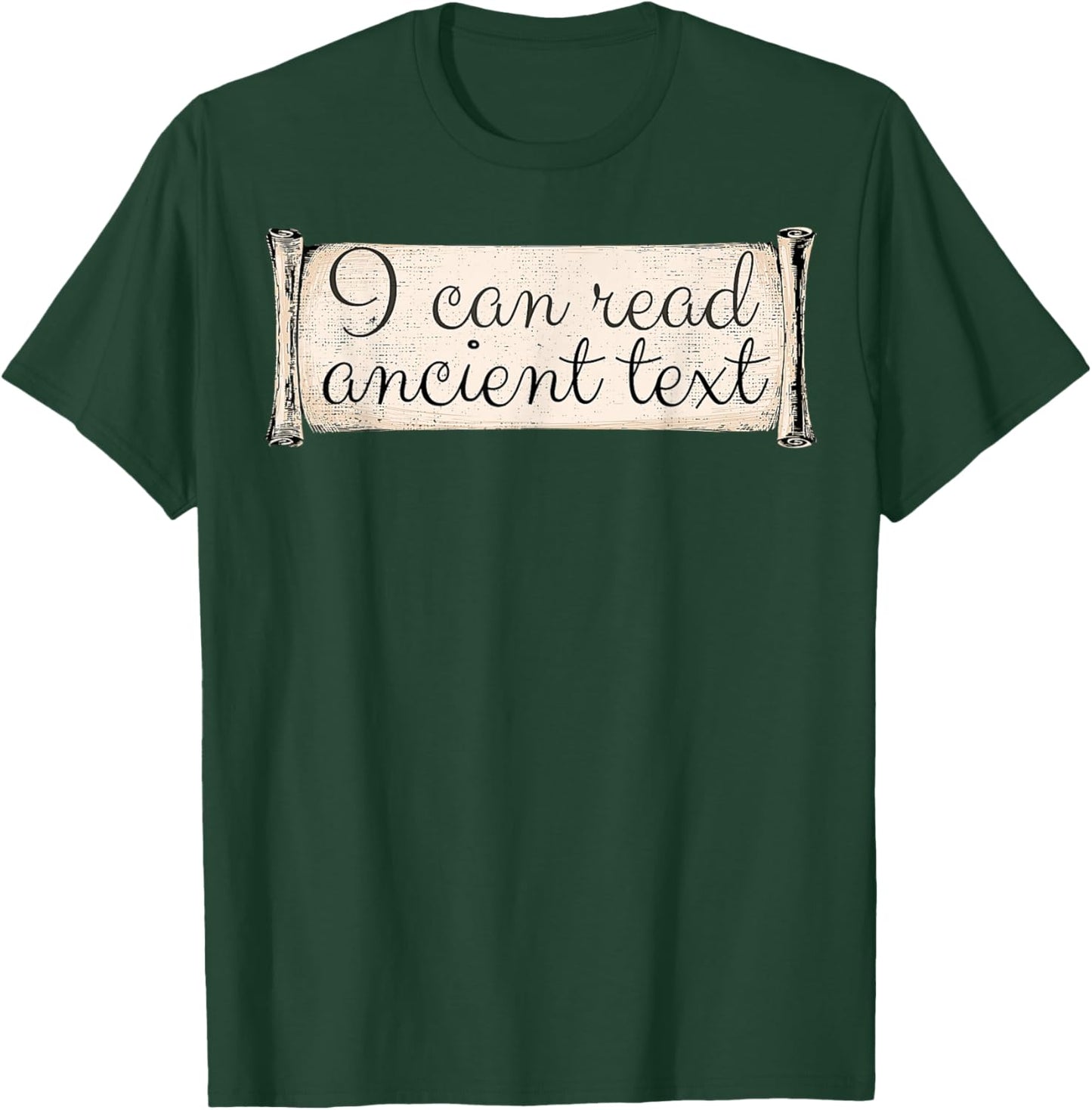 I Can Read Ancient Text Funny Cursive Writing Handwriting T-Shirt - T-Shirt | Forest