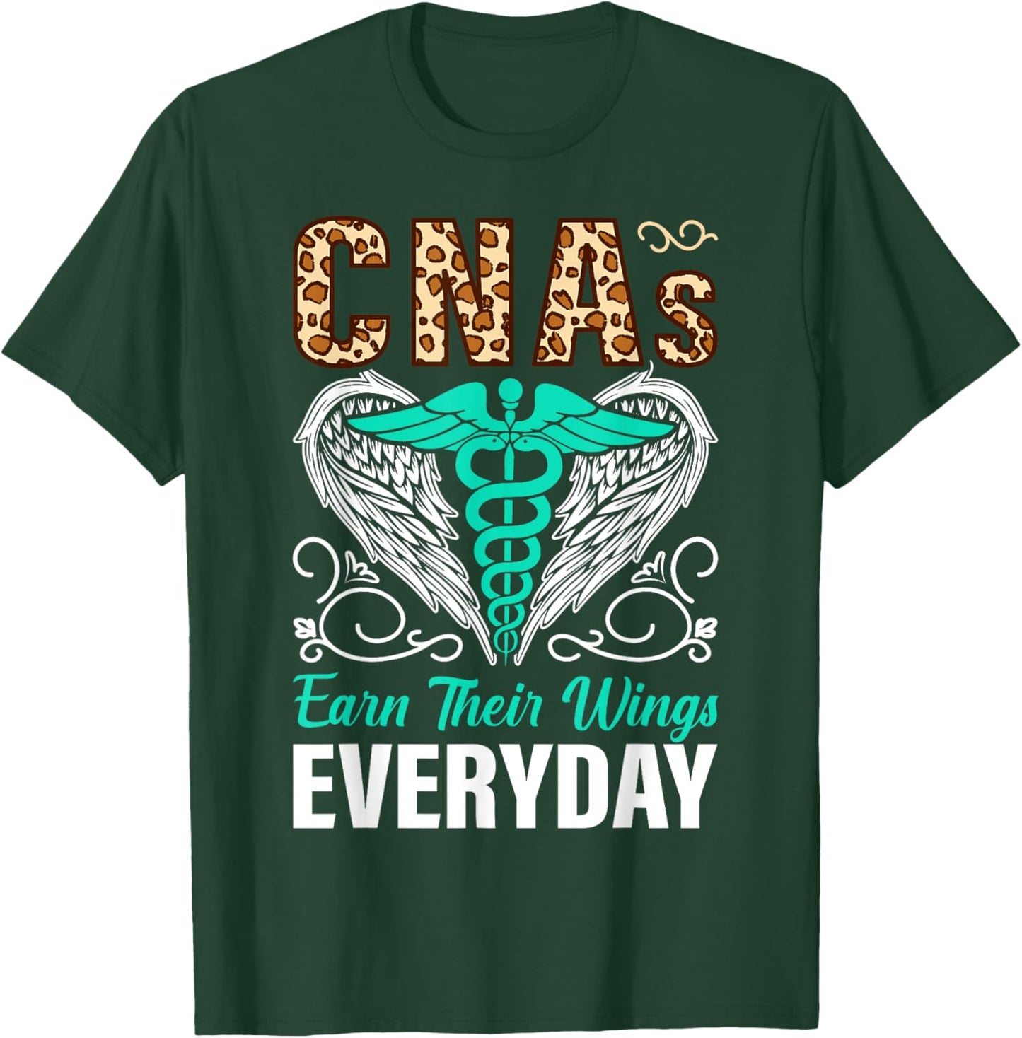 CNAs Earn Their Wings Everyday T-Shirt - T-Shirt | Forest