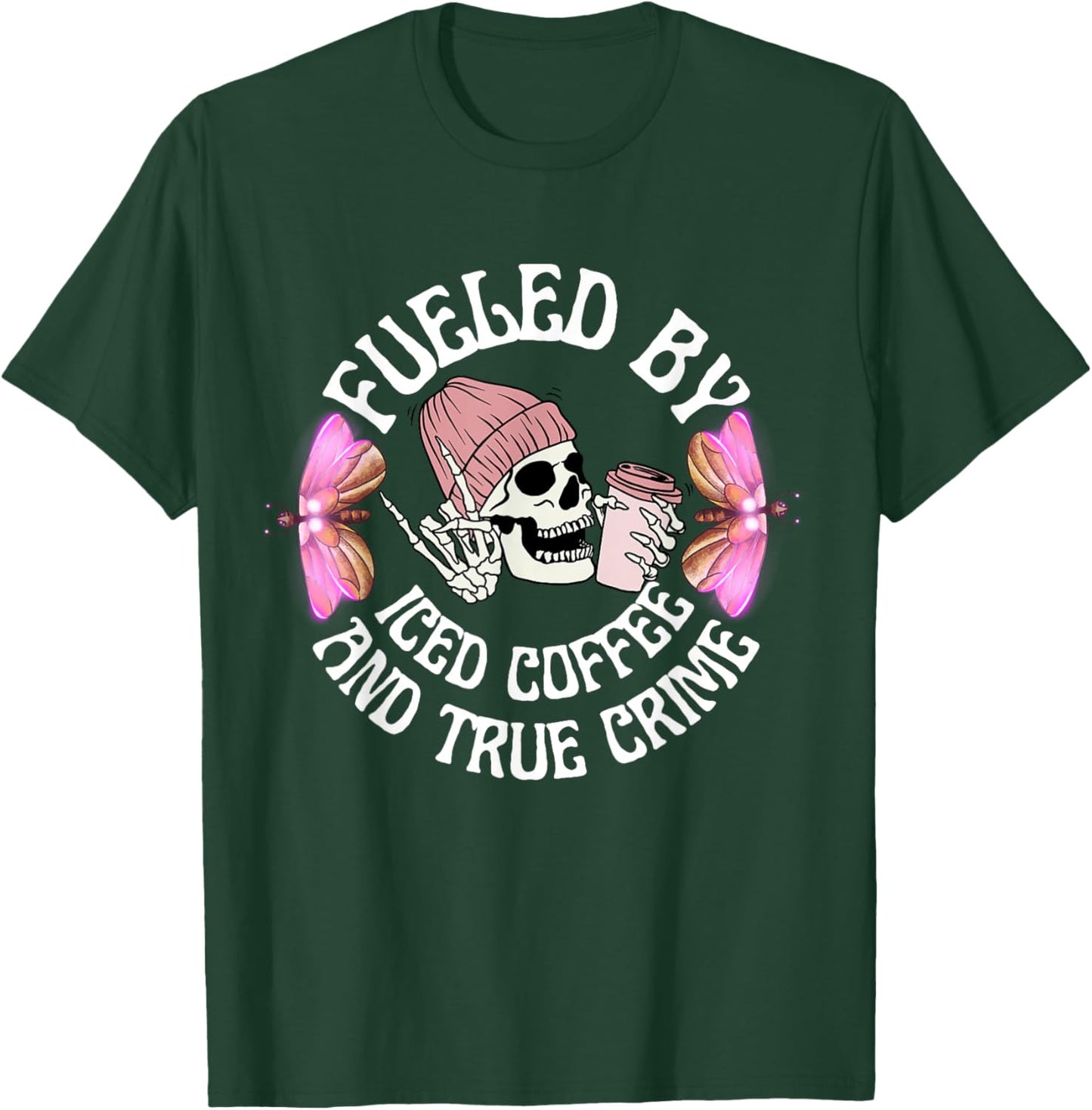 Fueled By Iced Coffee And True Crime Funny Coffee Lovers T-Shirt - T-Shirt | Forest