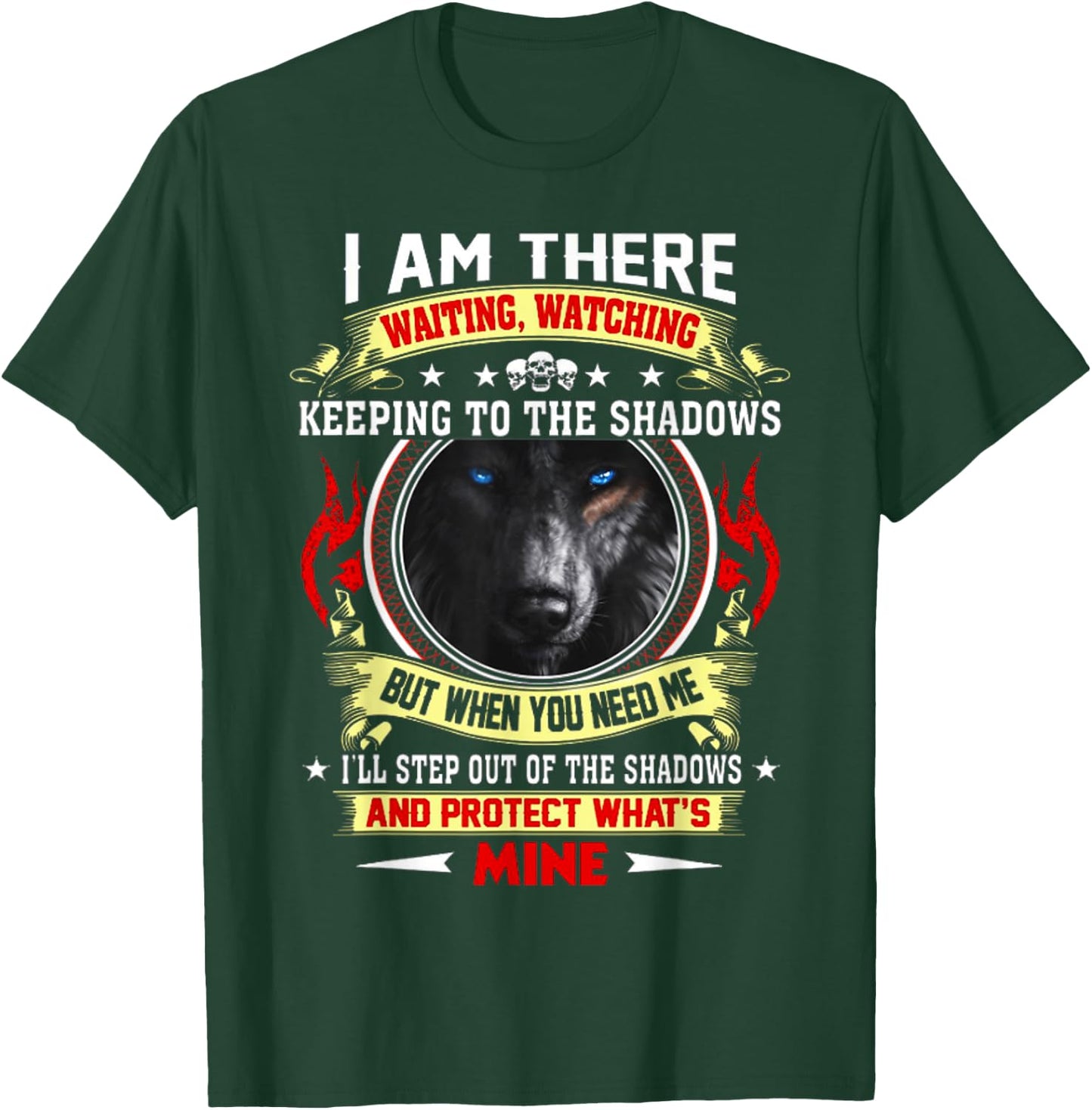 I Am There Waiting Watching Keeping To The Shadows - Wolf T-Shirt - T-Shirt | Forest