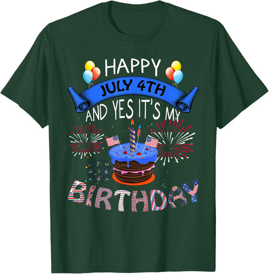 Happy July 4th And Yes It's My Birthday Independence Day Women Kids Men T-Shirt - T-Shirt | Forest