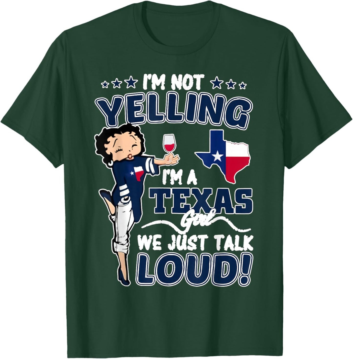 I'm Not Yelling I'm A Texas Girl We Just Talk Loud Texas Map T-Shirt - T-Shirt | Forest