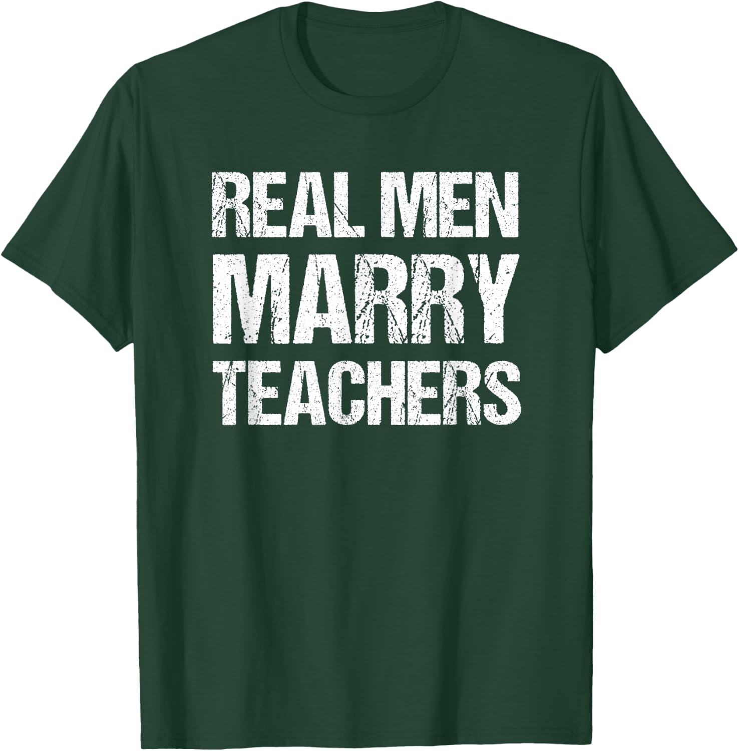 Real Men Marry Teachers Funny Teacher Husband Spouse T-Shirt - T-Shirt | Forest