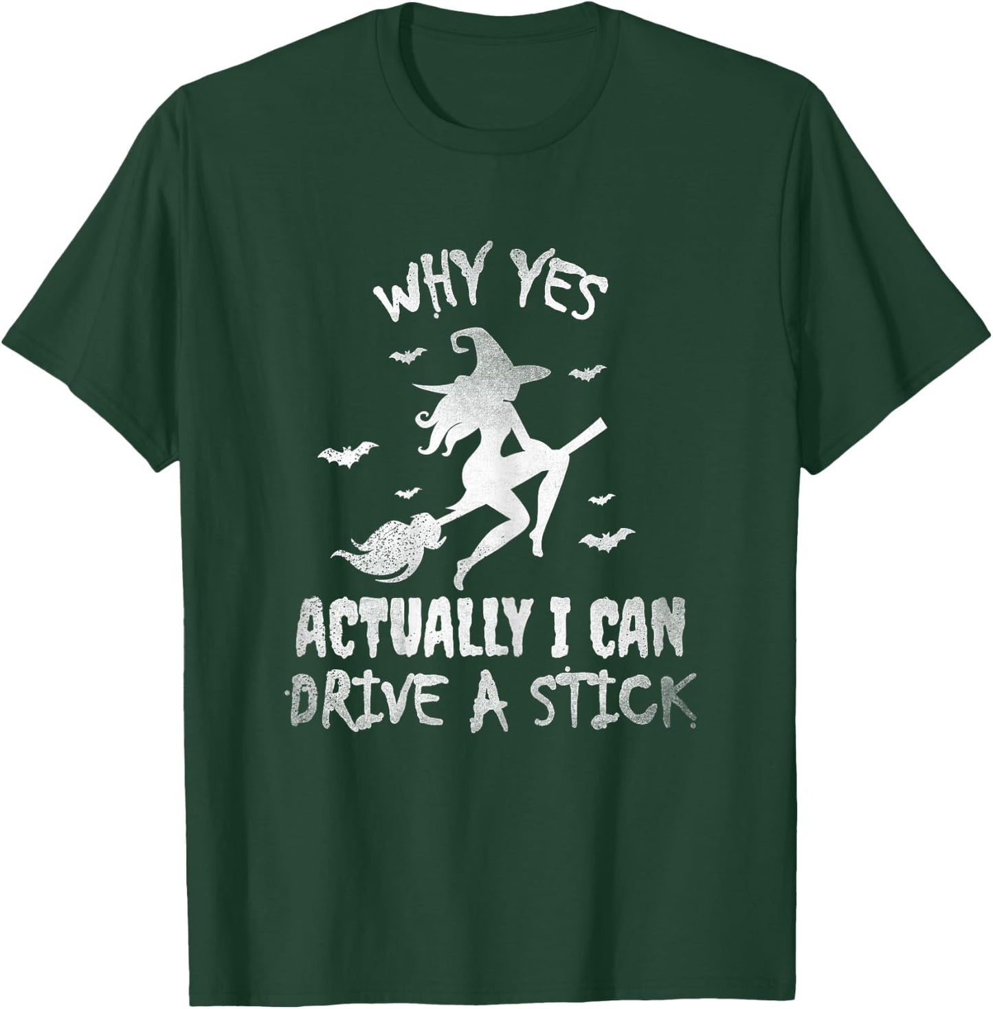 Yes Actually I Can Drive A Stick, Halloween Day Funny Witch T-Shirt - T-Shirt | Forest