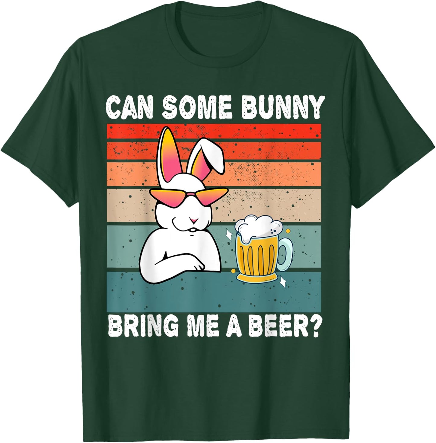 Can Some Bunny Bring Me A Beer Funny Easter Day Vintage T-Shirt - T-Shirt | Forest