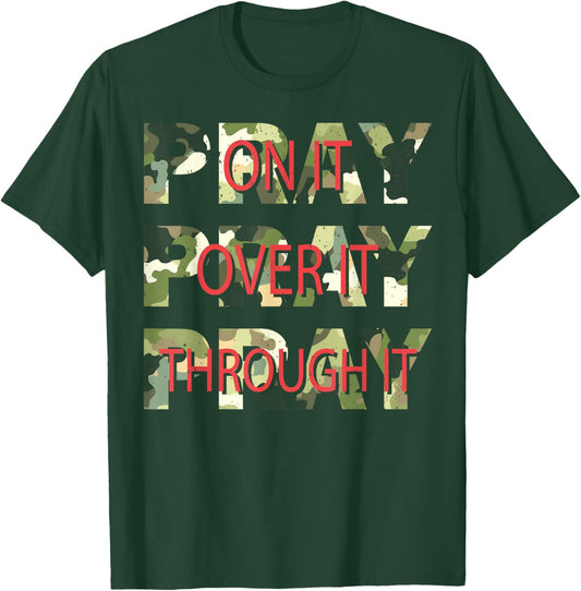 Camo Pray On It Pray Over It Pray Through It Christian Faith T-Shirt - T-Shirt | Forest