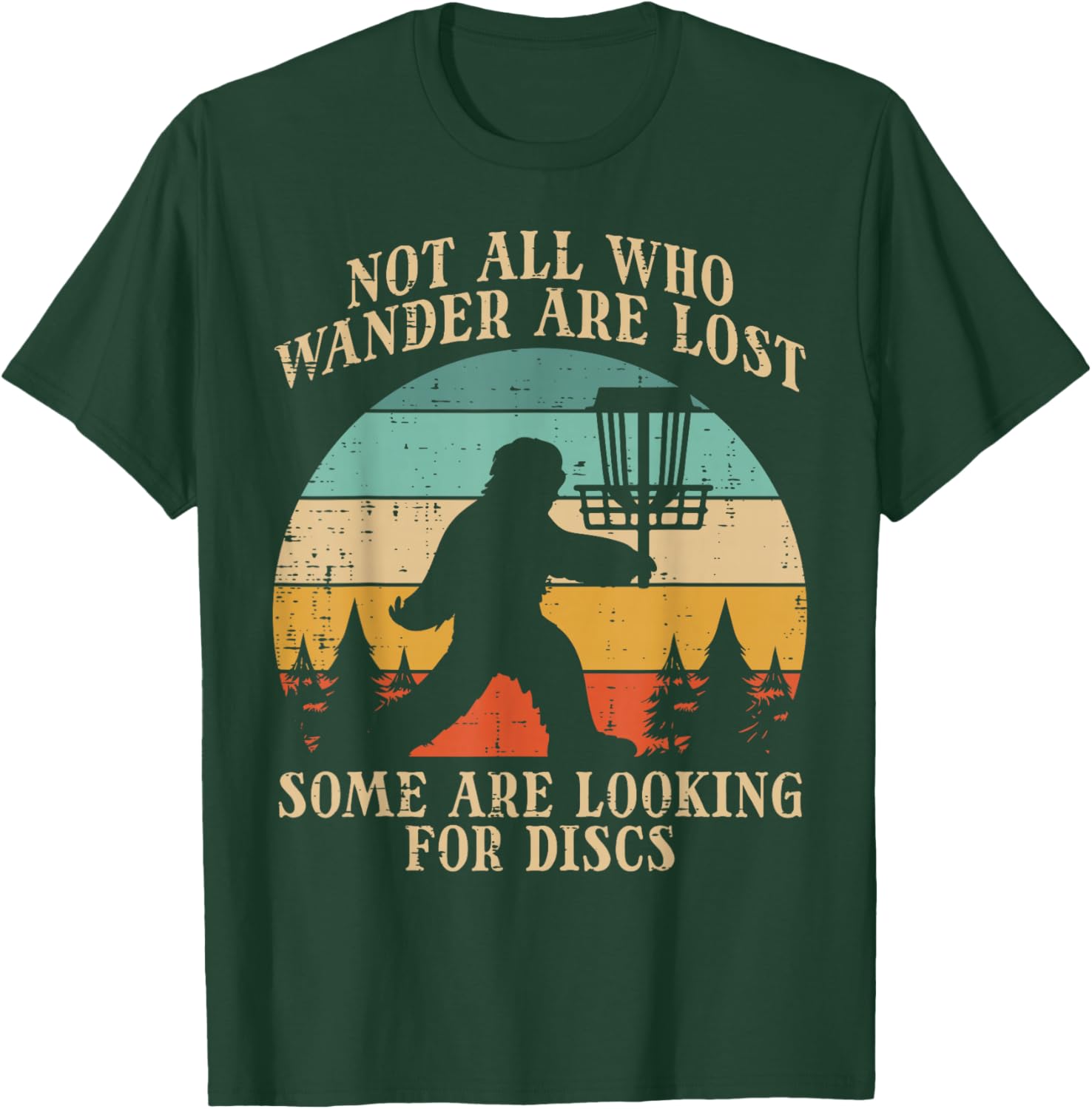 Bigfoot Disc Golf Not All Who Wander Lost Men Women Kids T-Shirt - T-Shirt | Forest