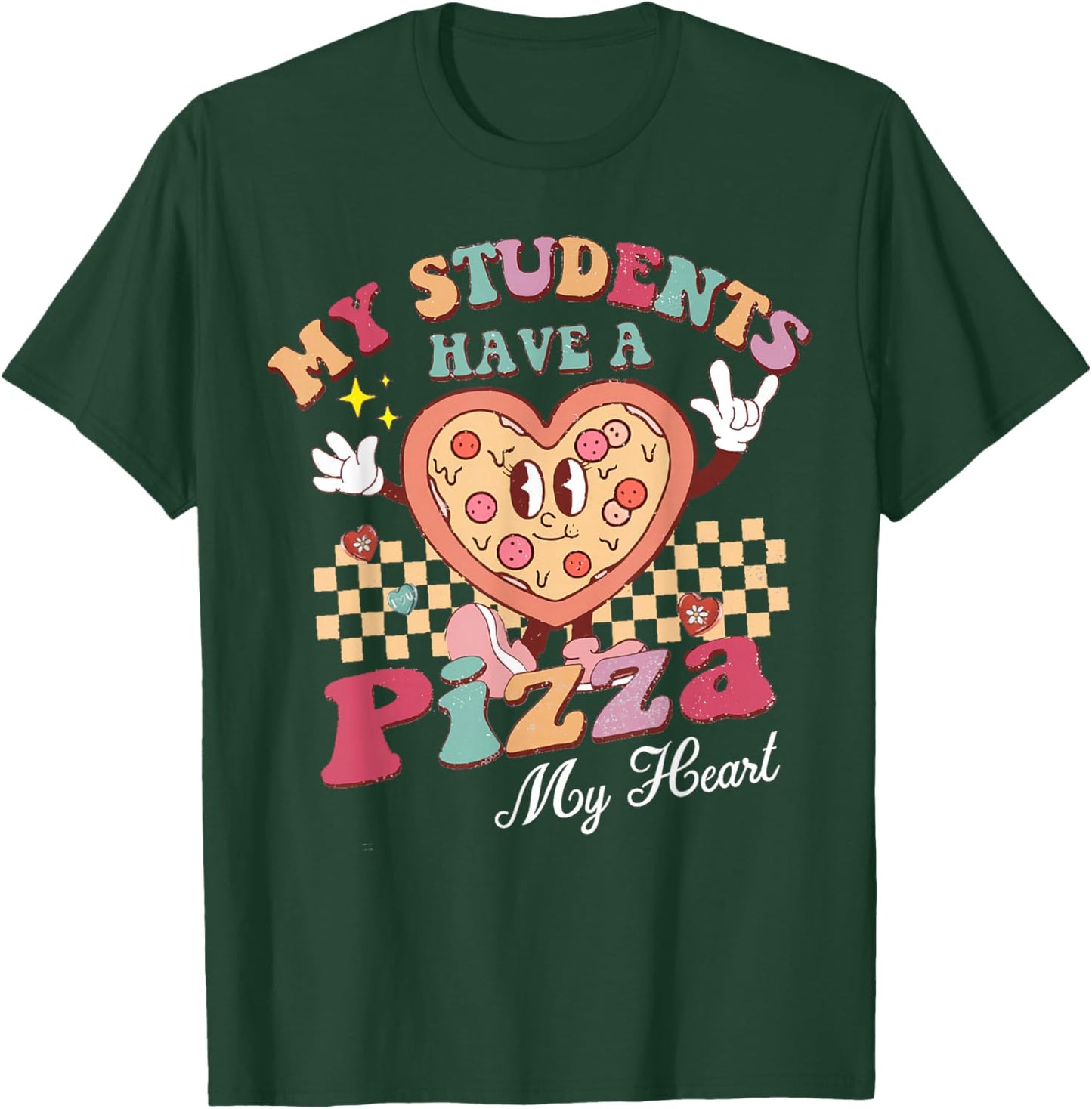 Groovy My Students Have Pizza of My Heart Teacher Valentine T-Shirt - T-Shirt | Forest