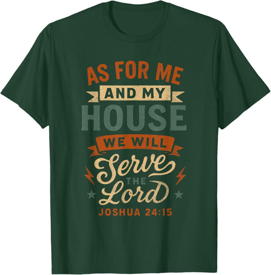 Ask for Me and My House Joshua 24 15 - Vintage Christian T-Shirt - T-Shirt | Forest
