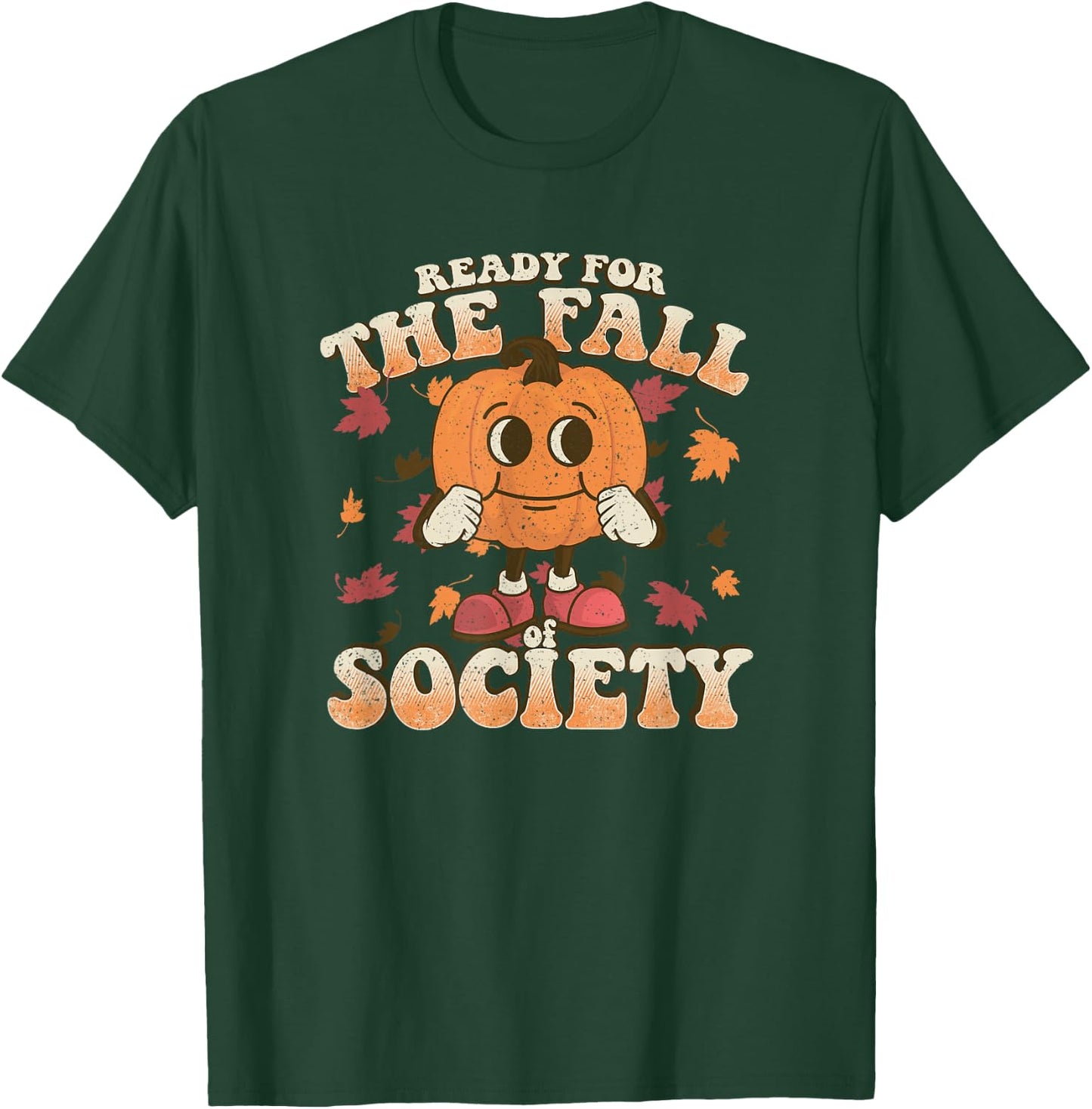 Ready For The Fall of Society | Existential Dread Autumn T-Shirt - T-Shirt | Forest