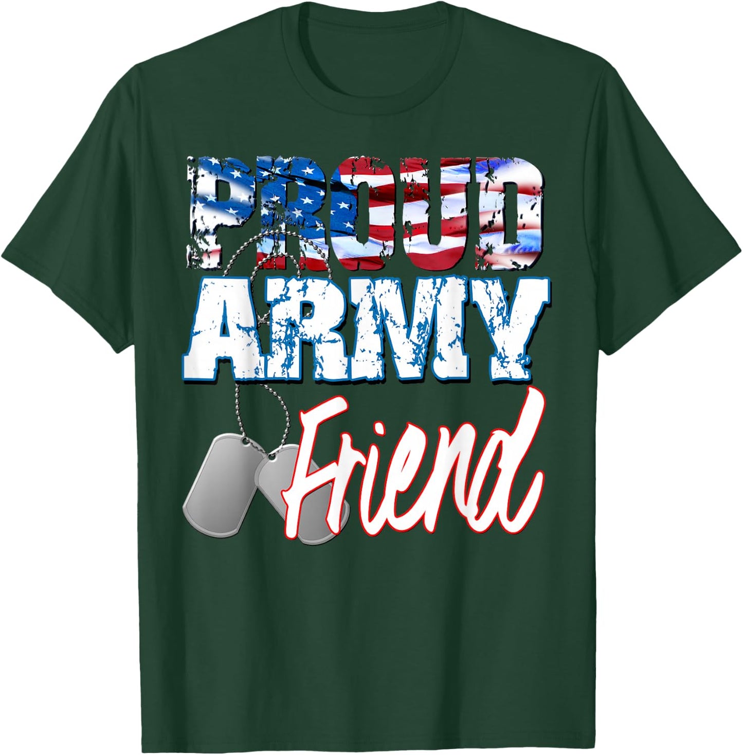 Proud Patriotic USA Army Friend USA Flag Military Men Women T-Shirt - T-Shirt | Forest