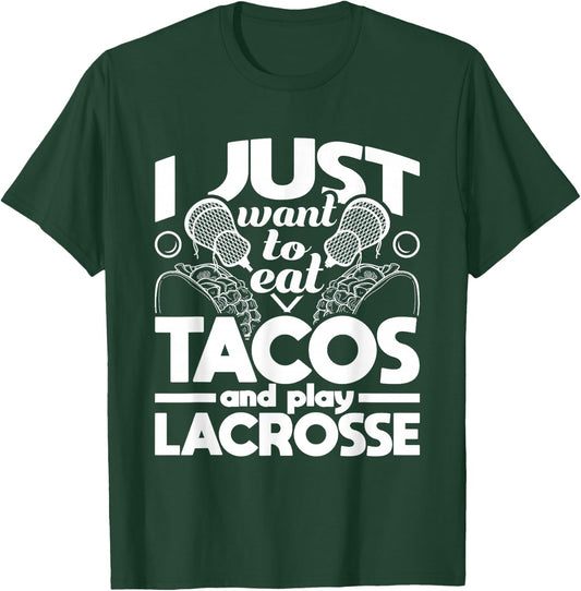 Eat Tacos And Play Lacrosse - Funny Lacrosse Player T-Shirt - T-Shirt | Forest