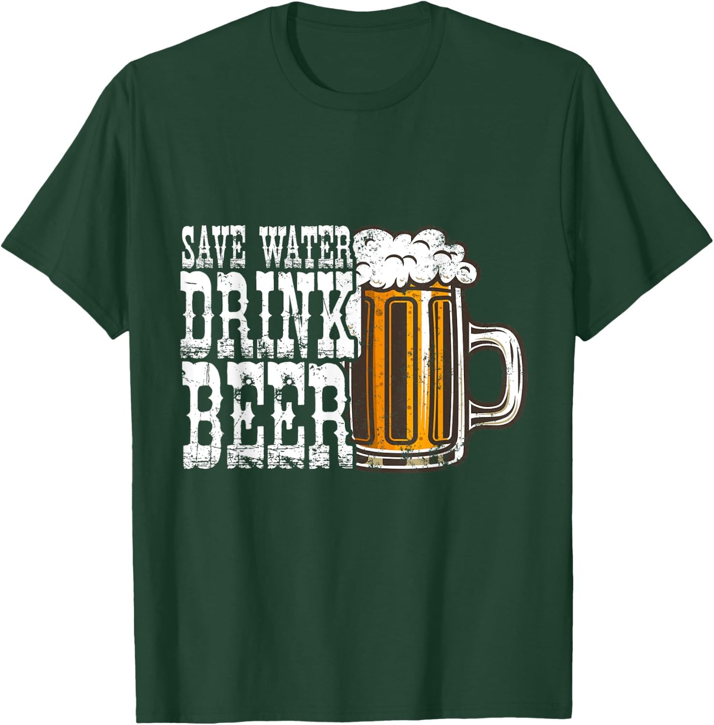 Save Water Drink Beer Alcohol Lover Funny Drinking T-Shirt - T-Shirt | Forest