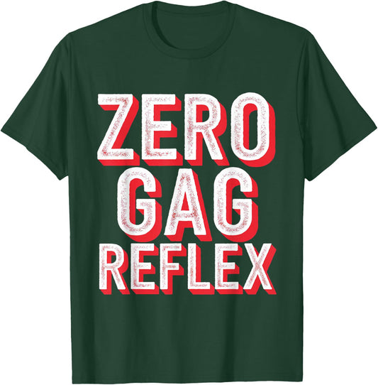 Zero Gag Reflex, Meme Funny Bachelorette Party T-Shirt - T-Shirt | Forest